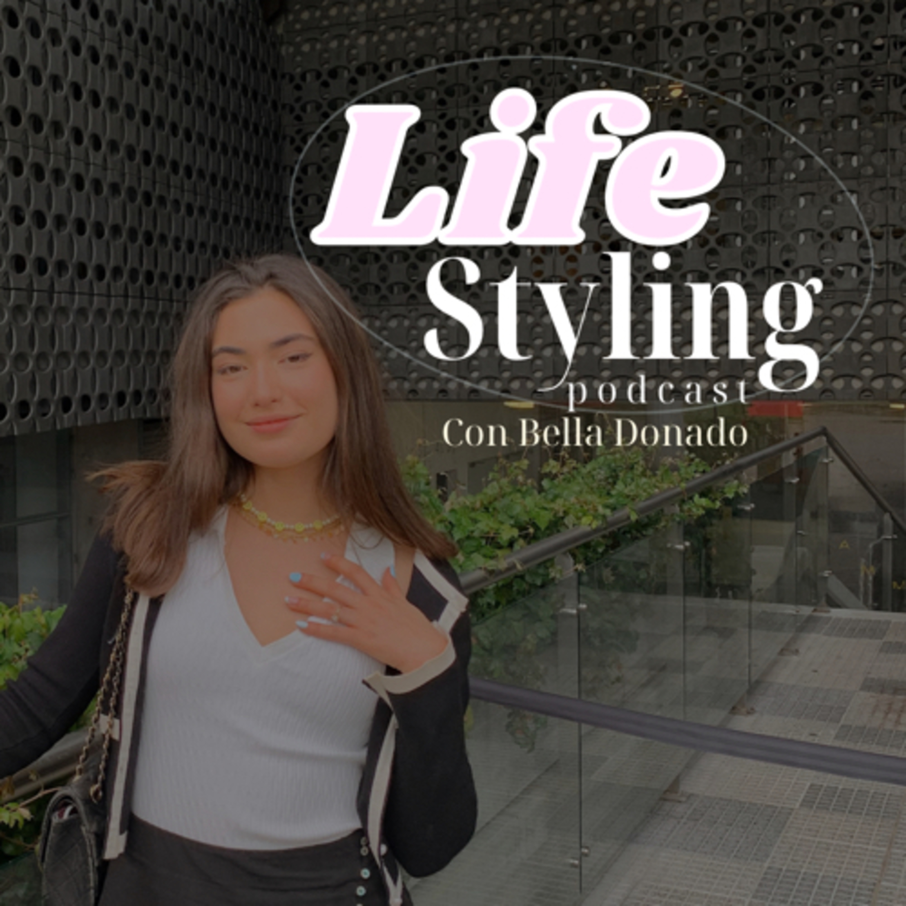 Life Styling con Bella Donado podcast artwork