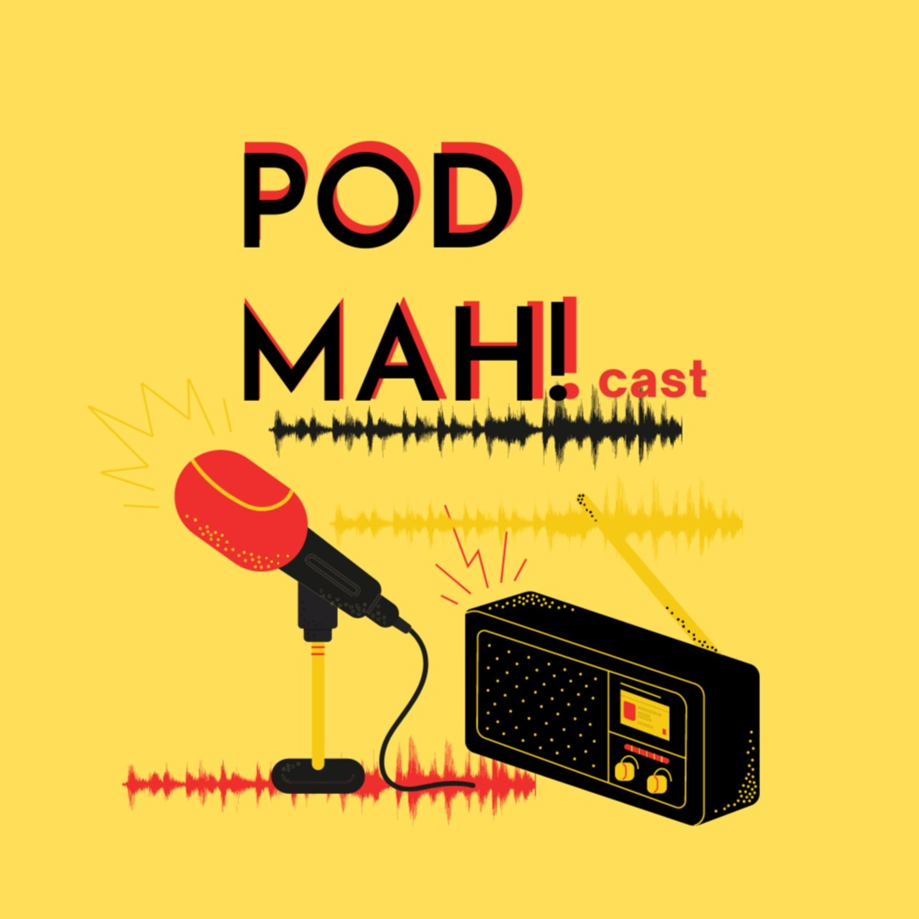 Pod Mah! CAST podcast artwork