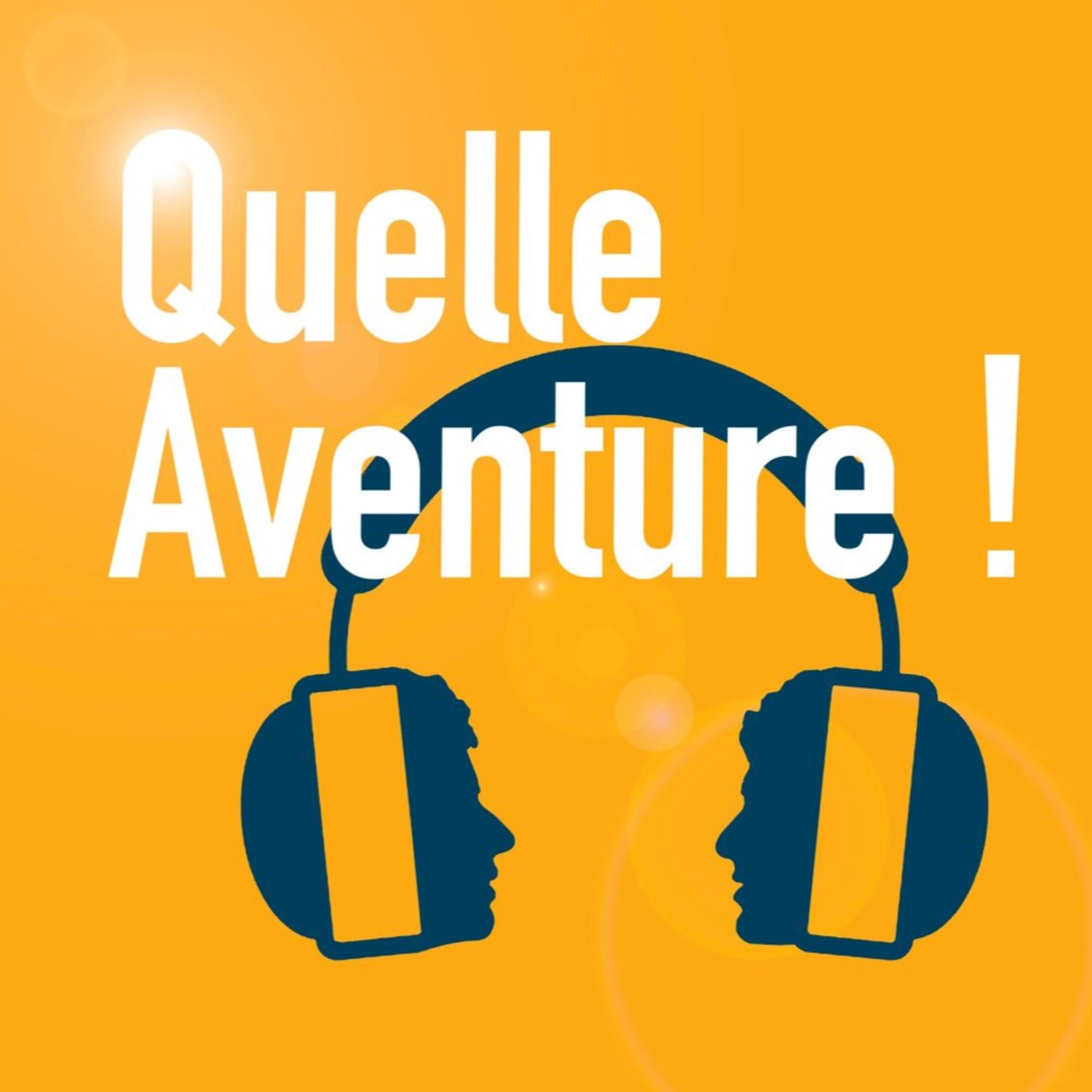 Podcast Quelle Aventure !