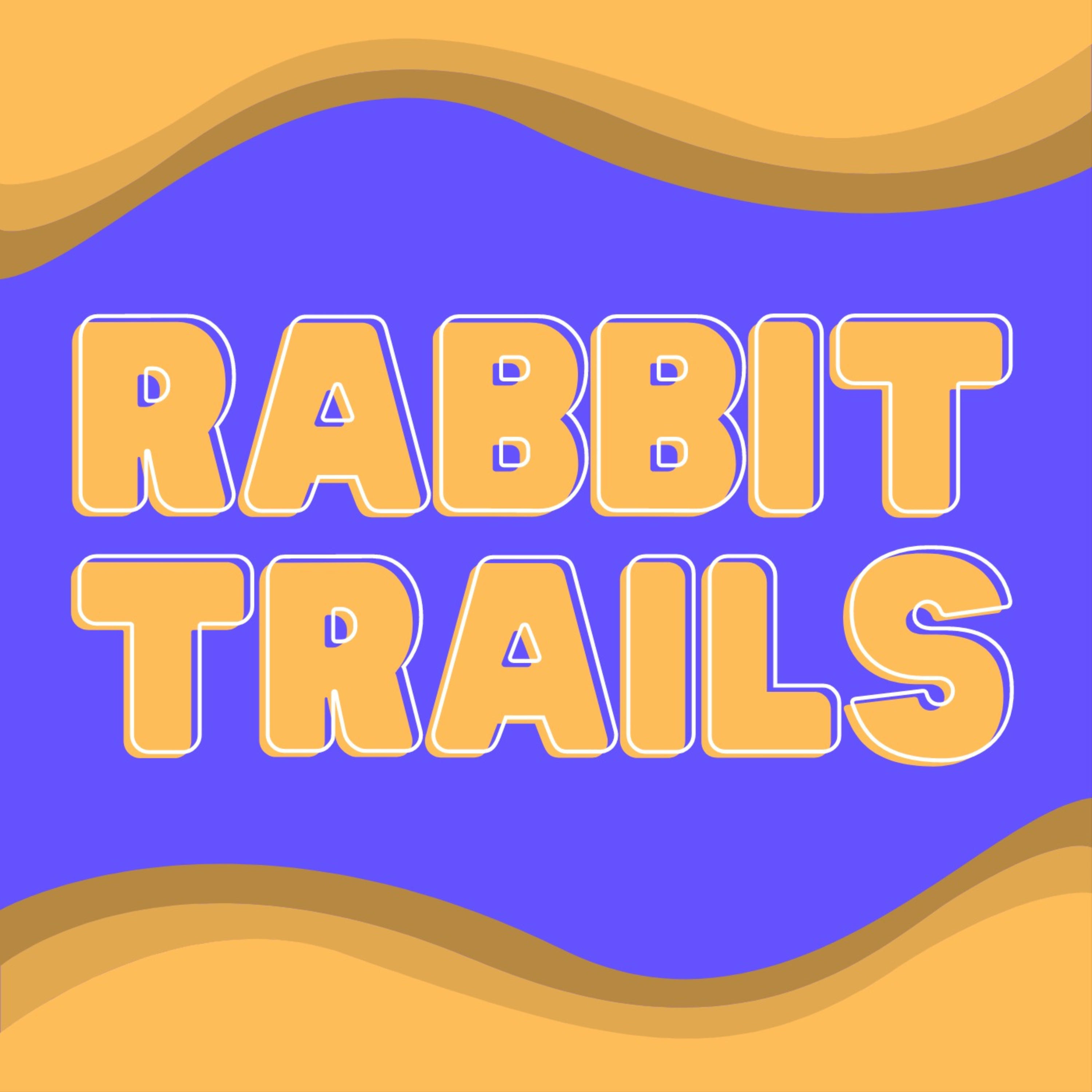 Rabbit Trails