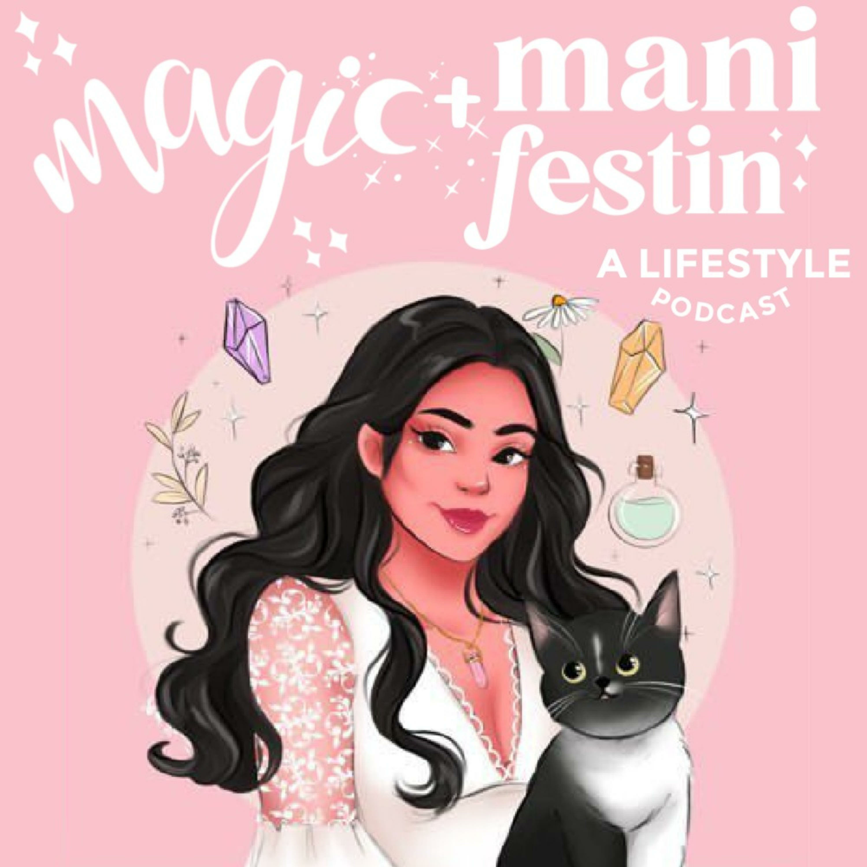 Magic & Manifesting: A Lifestyle Podcast