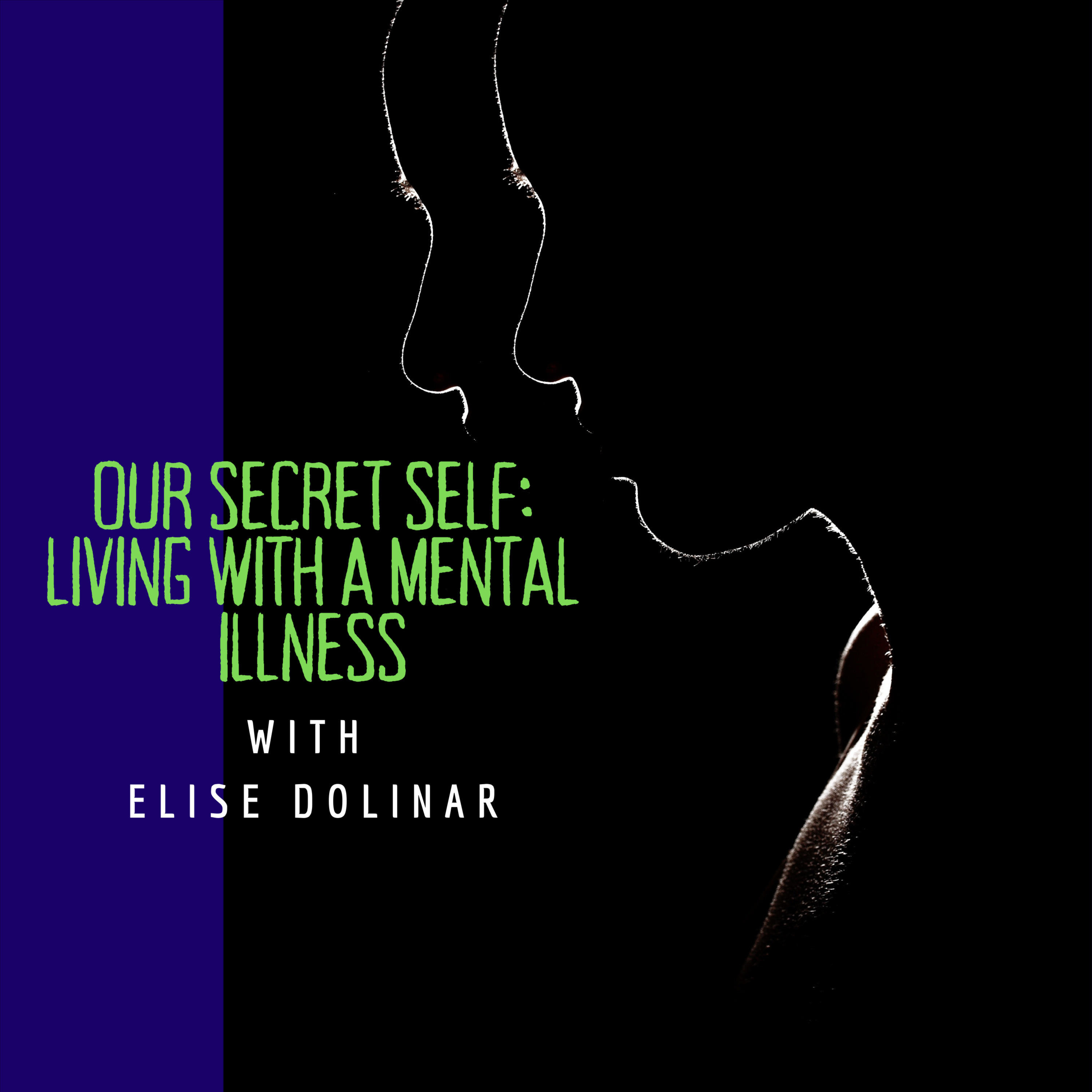 Our Secret Self: Living with a Mental Illness