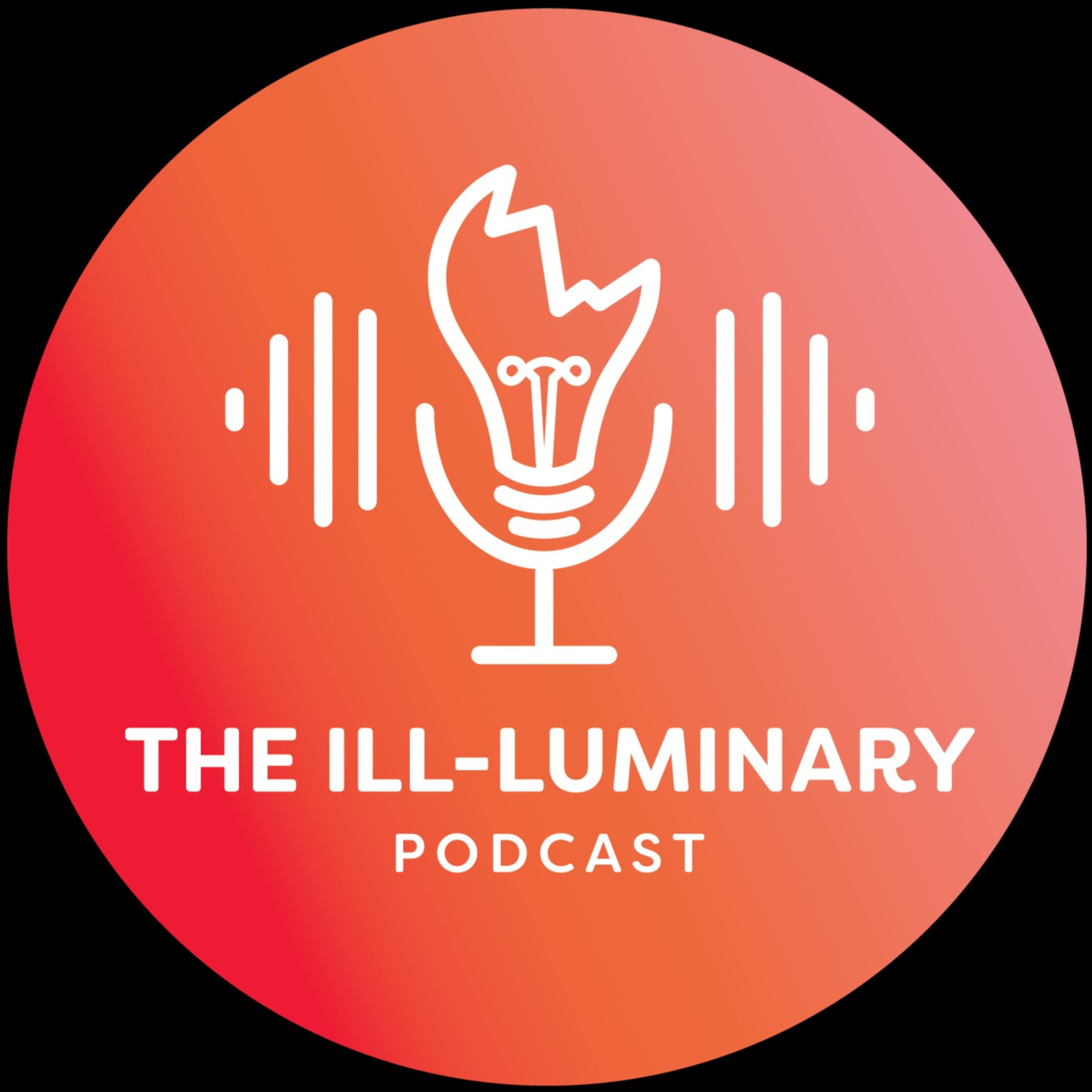 The Ill-Luminary Podcast