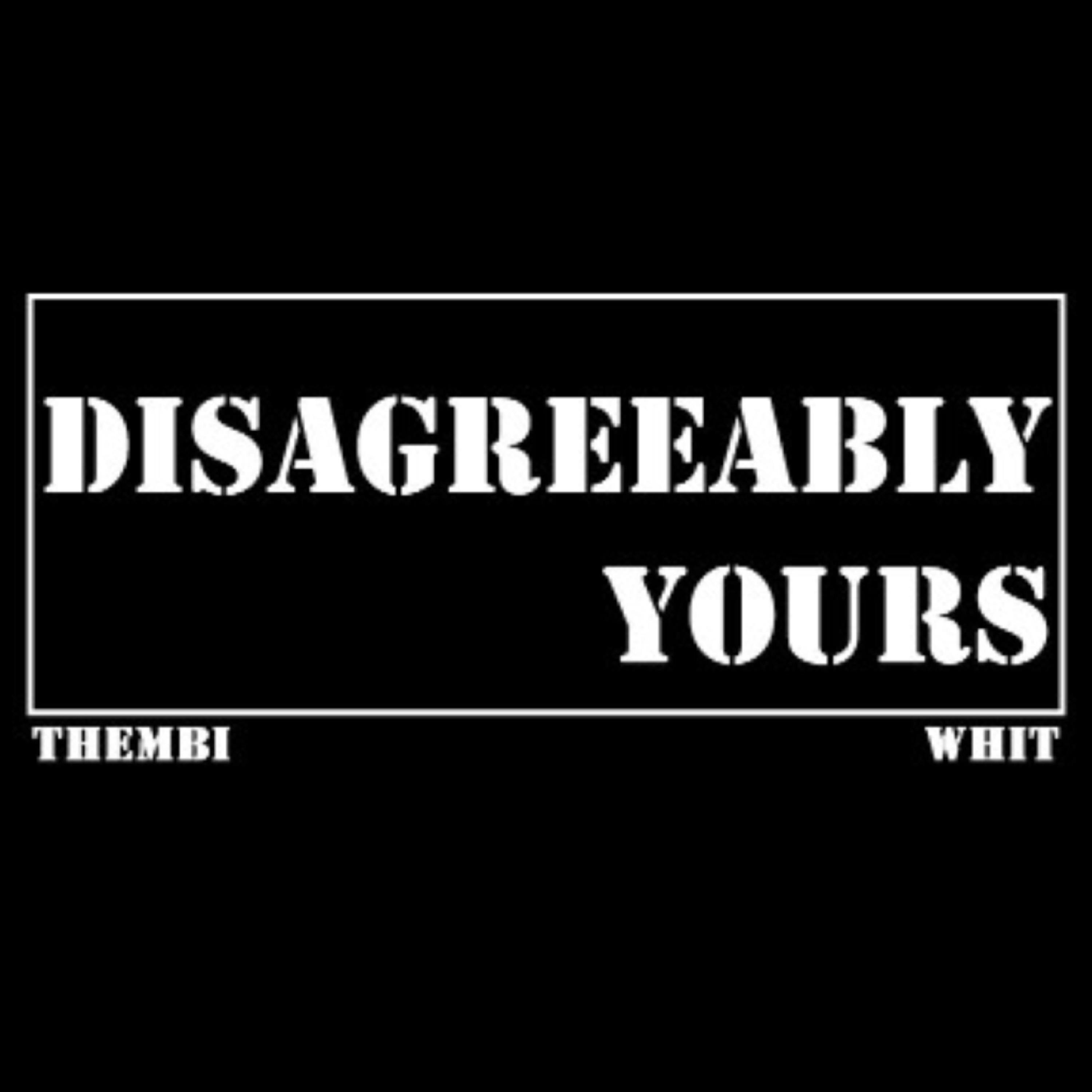 Disagreeably Yours