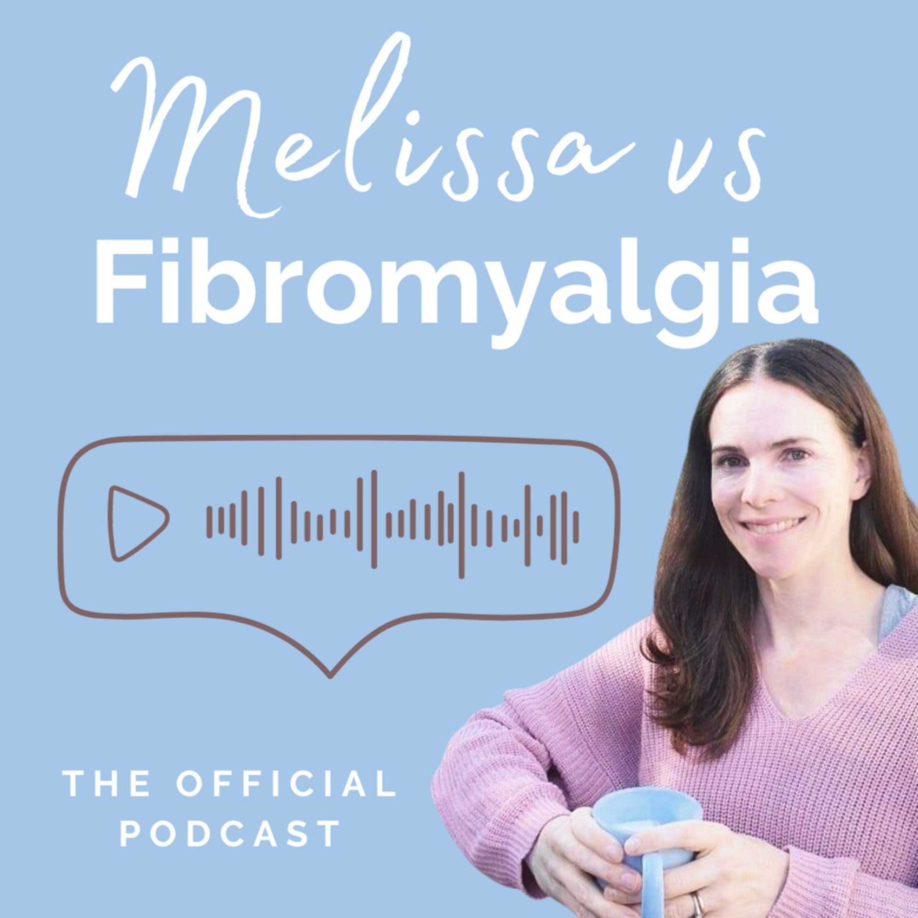 Melissa vs Fibromyalgia Podcast
