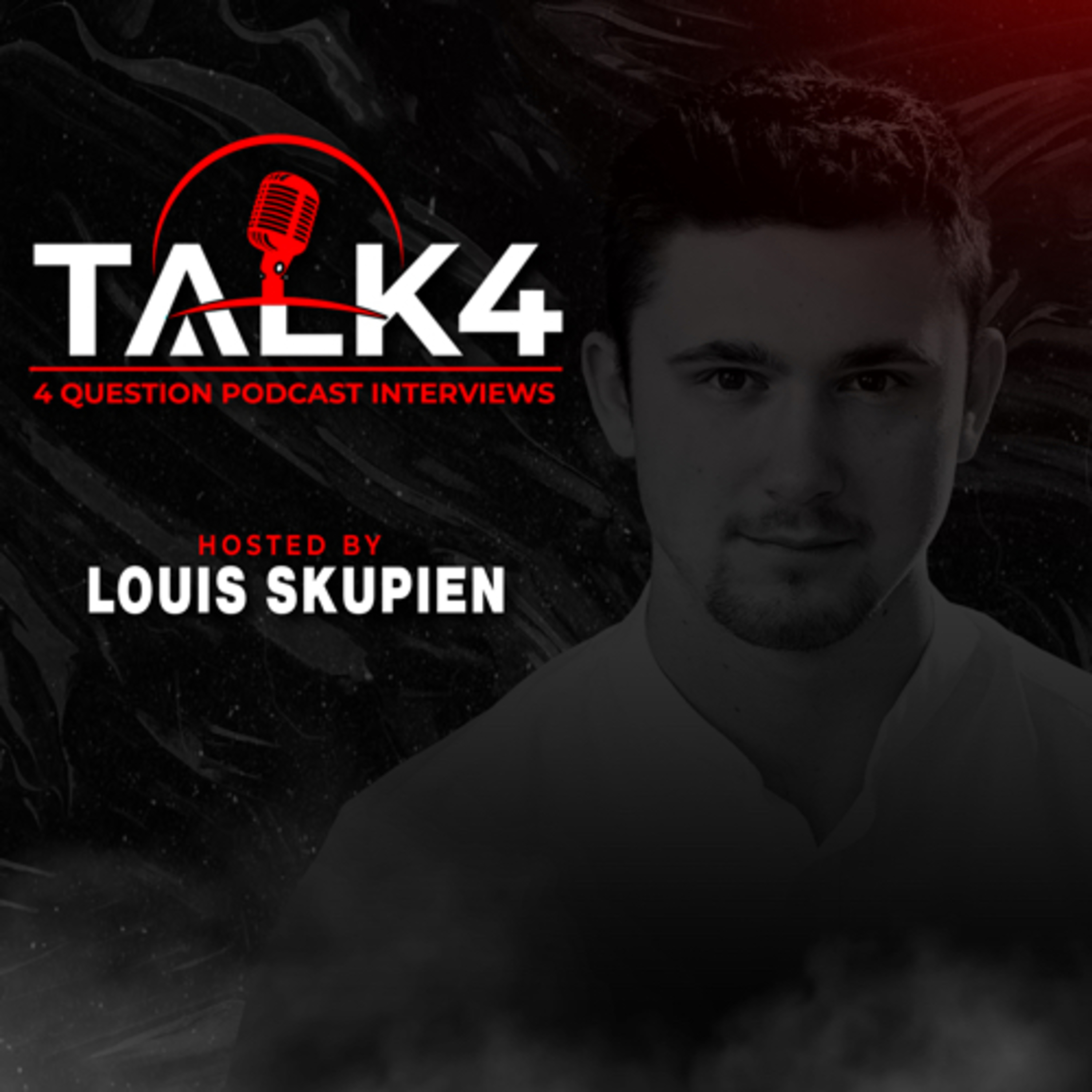 The TALK4 Podcast with Louis Skupien