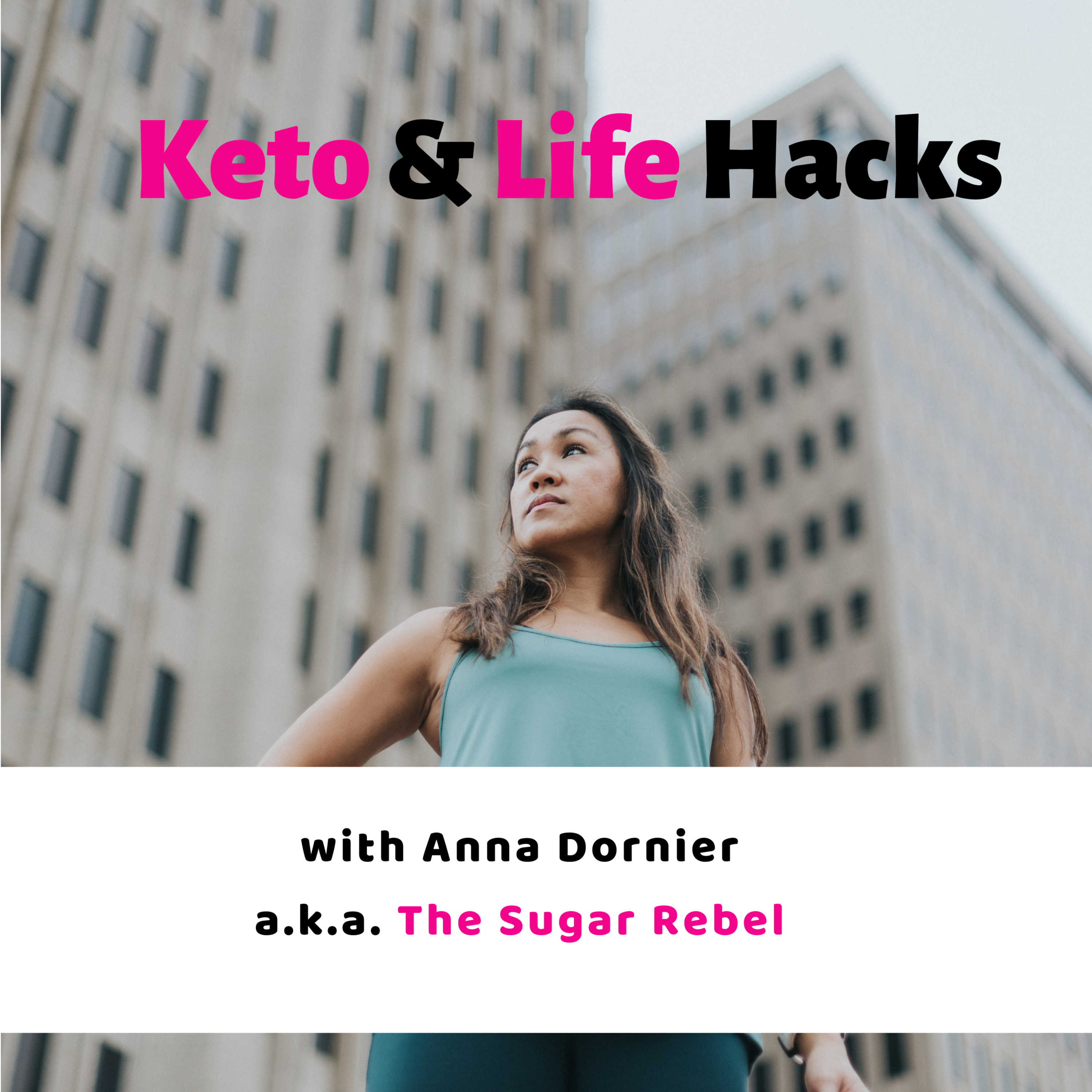 Keto & Life Hacks with The Sugar Rebel