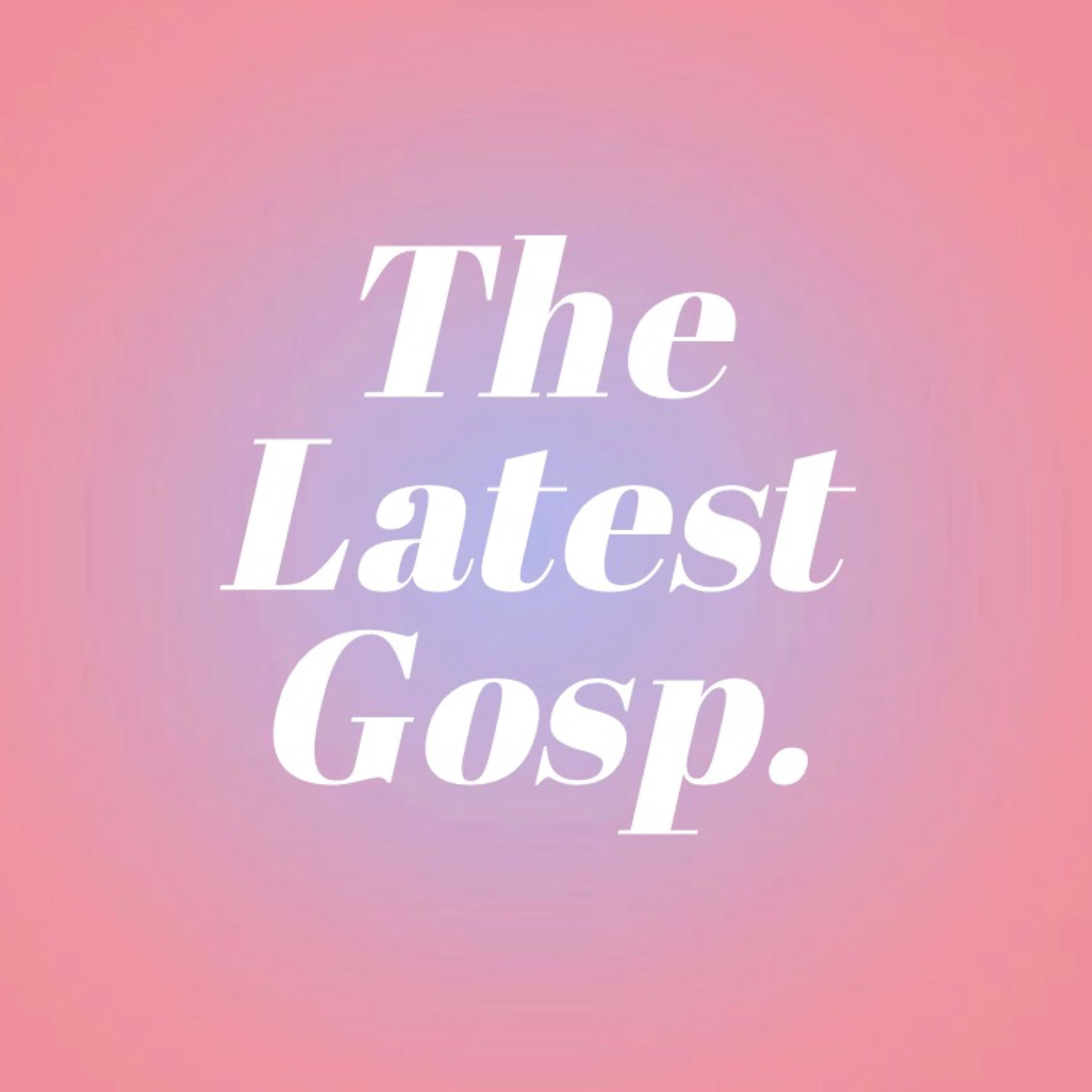 The Latest Gosp podcast artwork