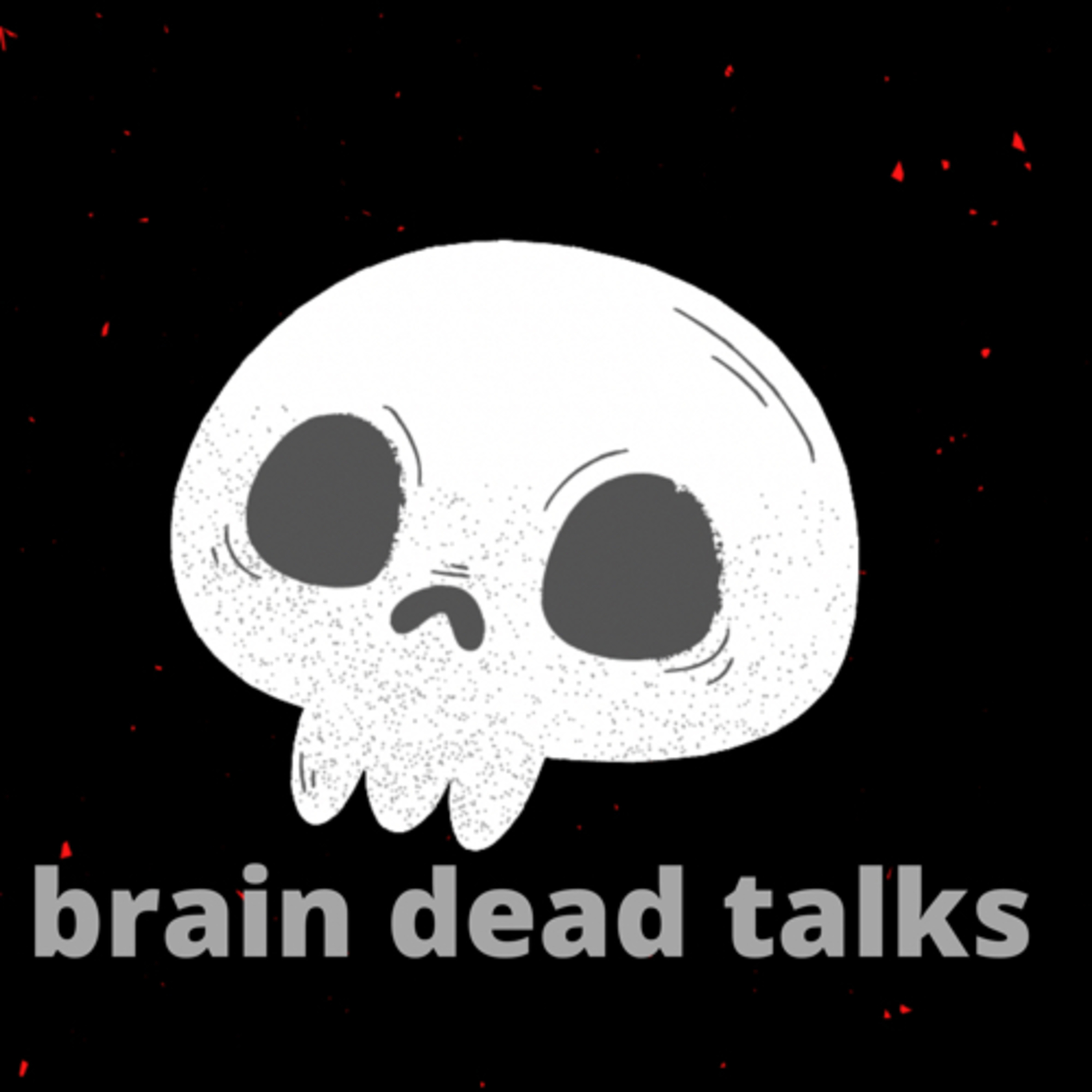 brain dead talks