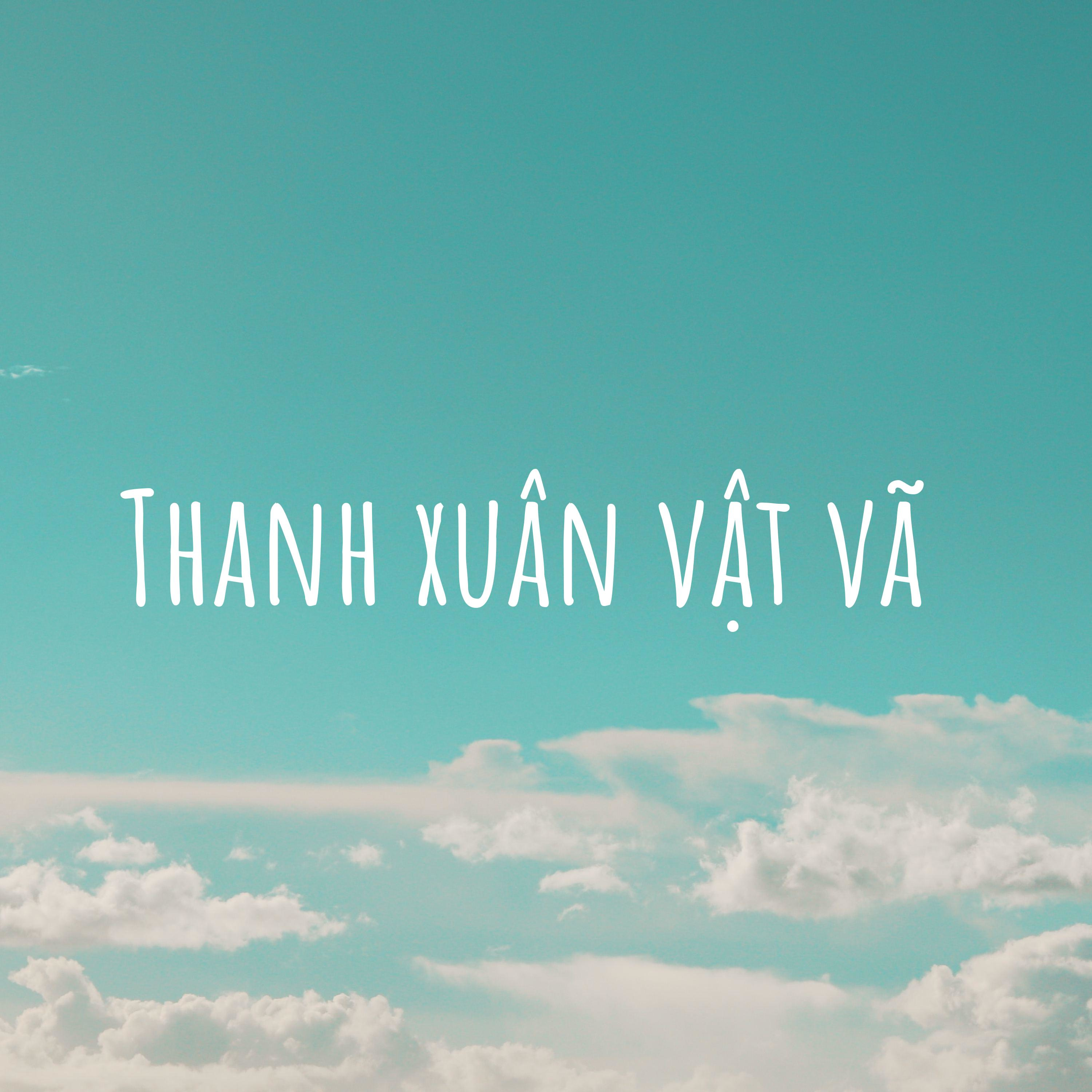  Thanh xuÃ¢n váº­t vÃ£ 