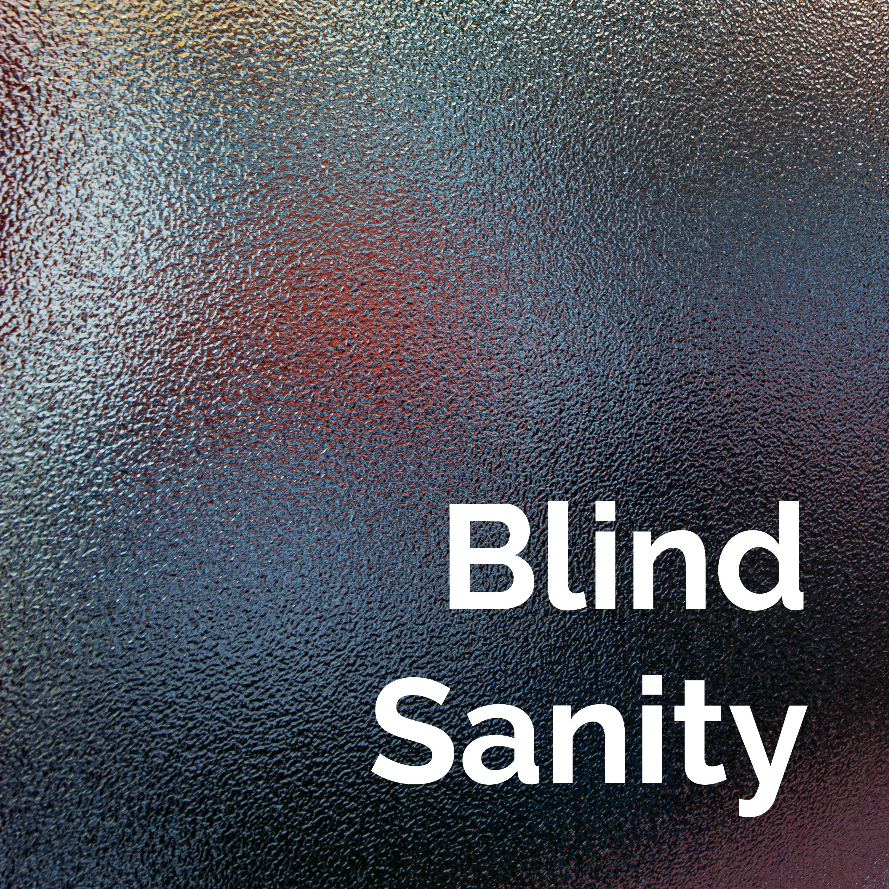 Blind Sanity
