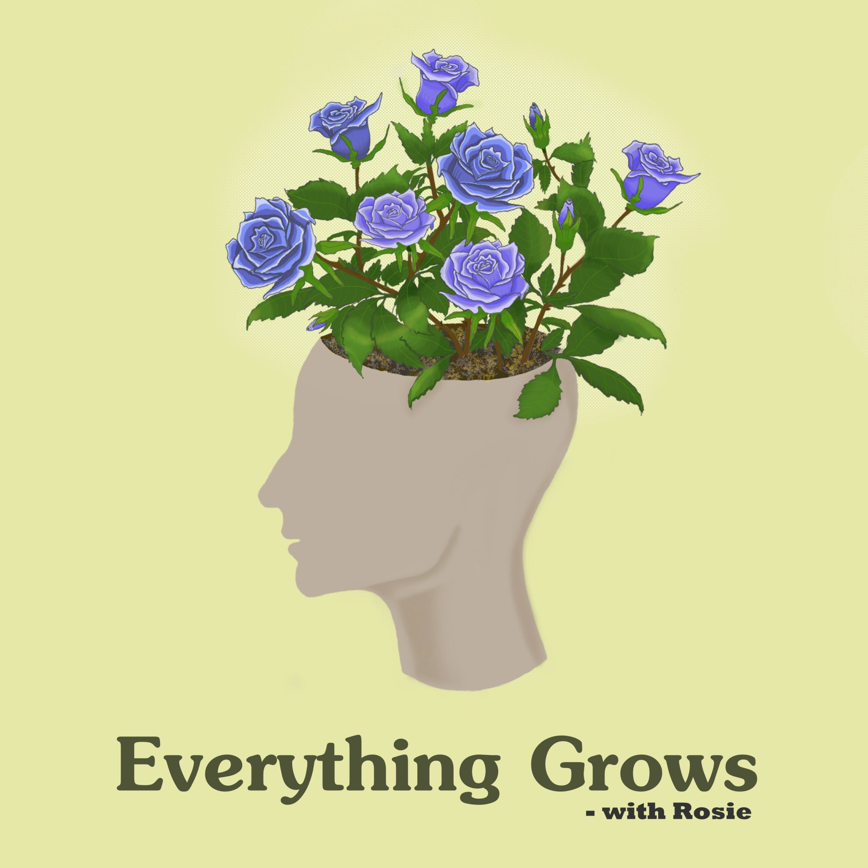 Everything Grows