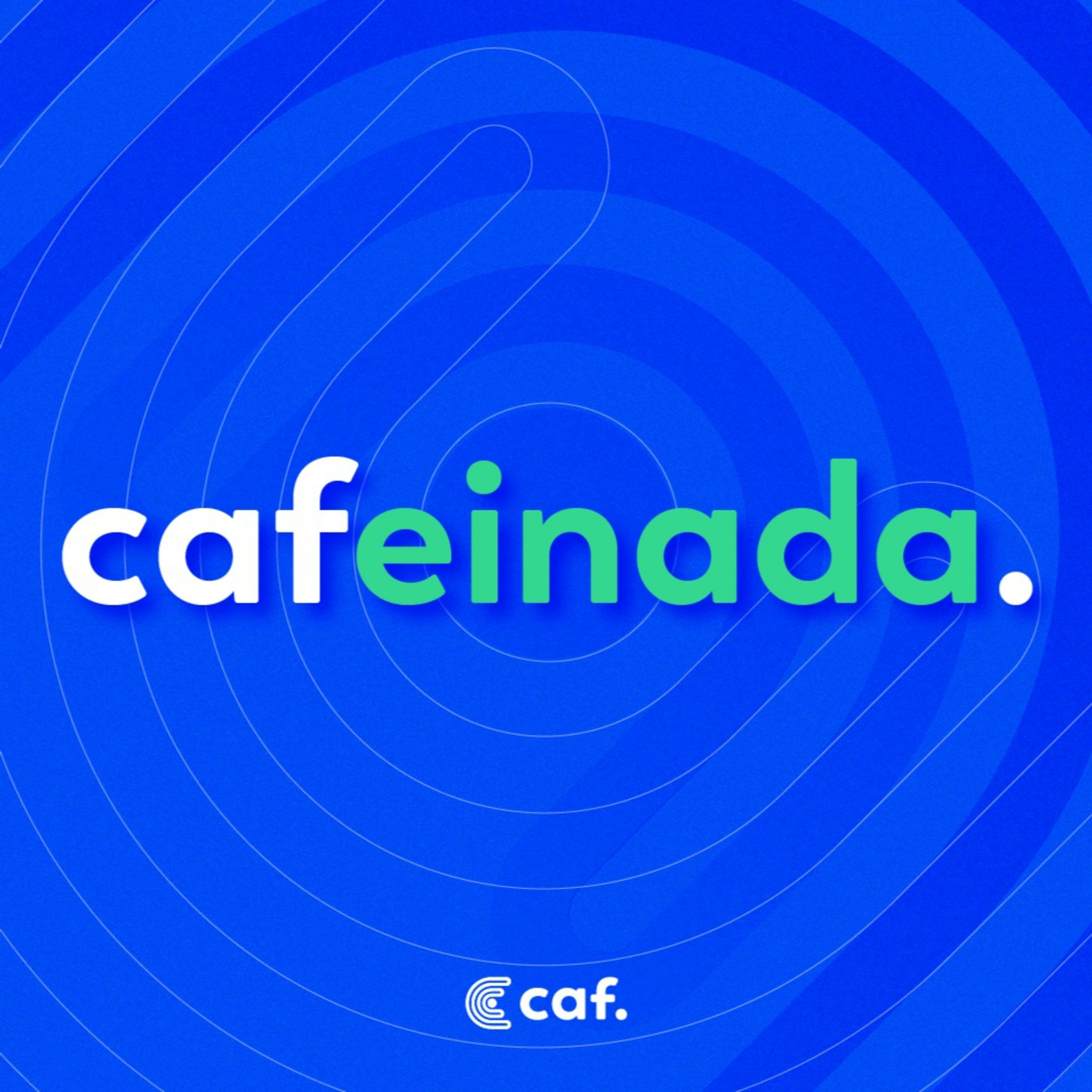 CAFeinada - A Newsletter em Áudio da Caf.