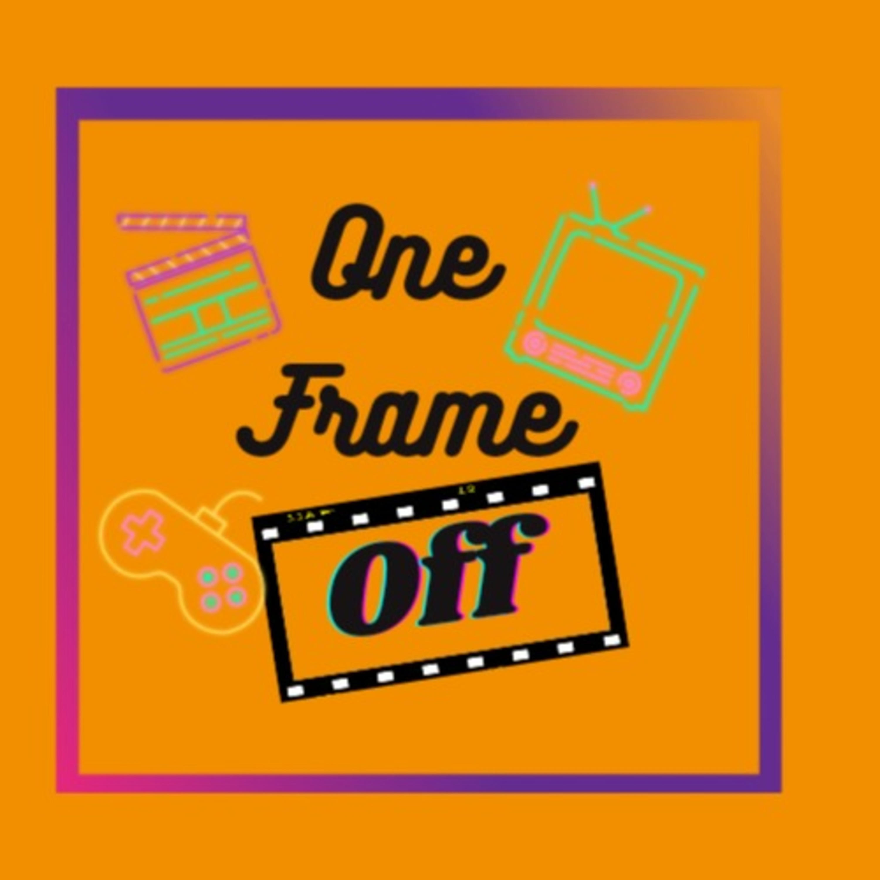 One Frame Off