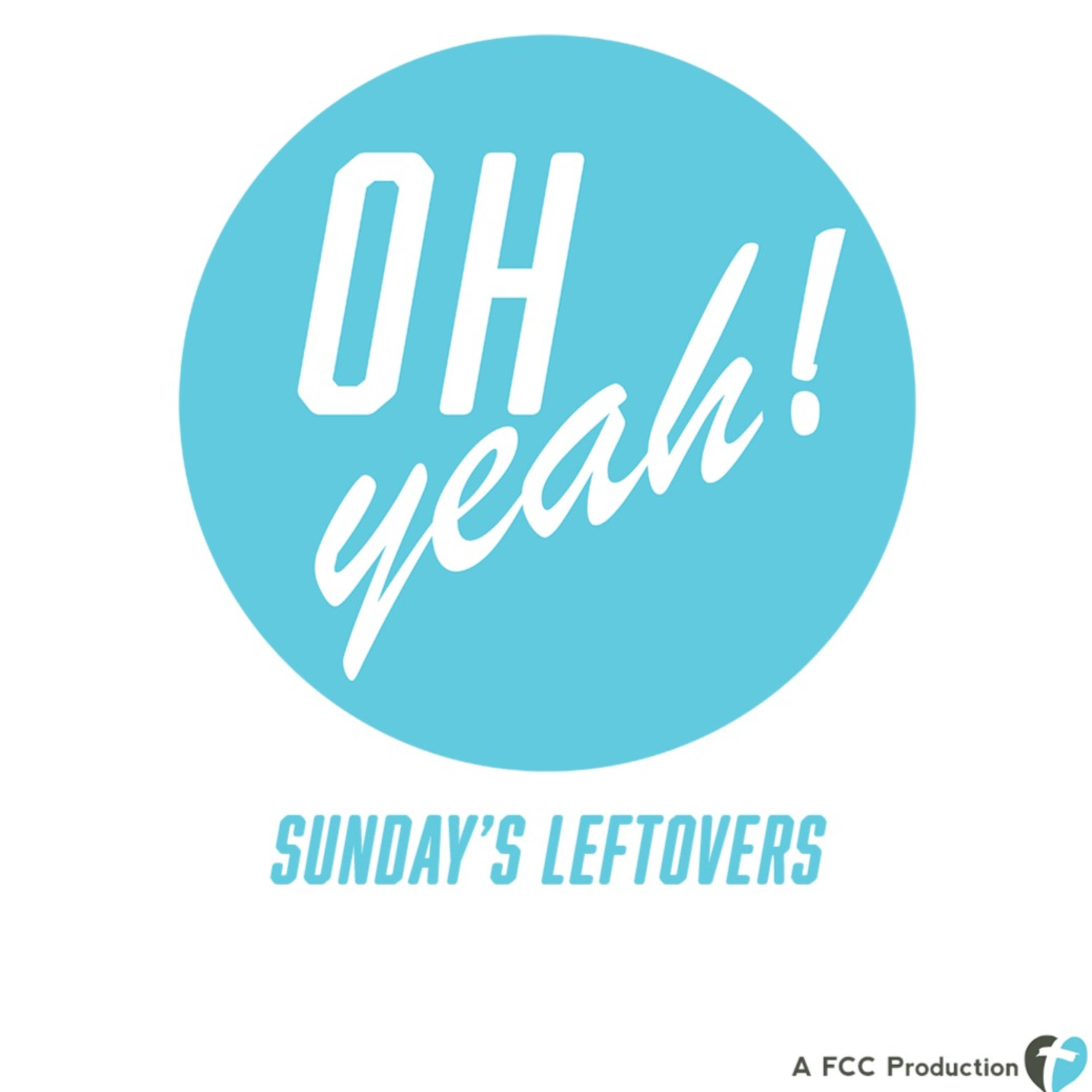 Oh Yeah! Sunday's Leftovers! podcast artwork