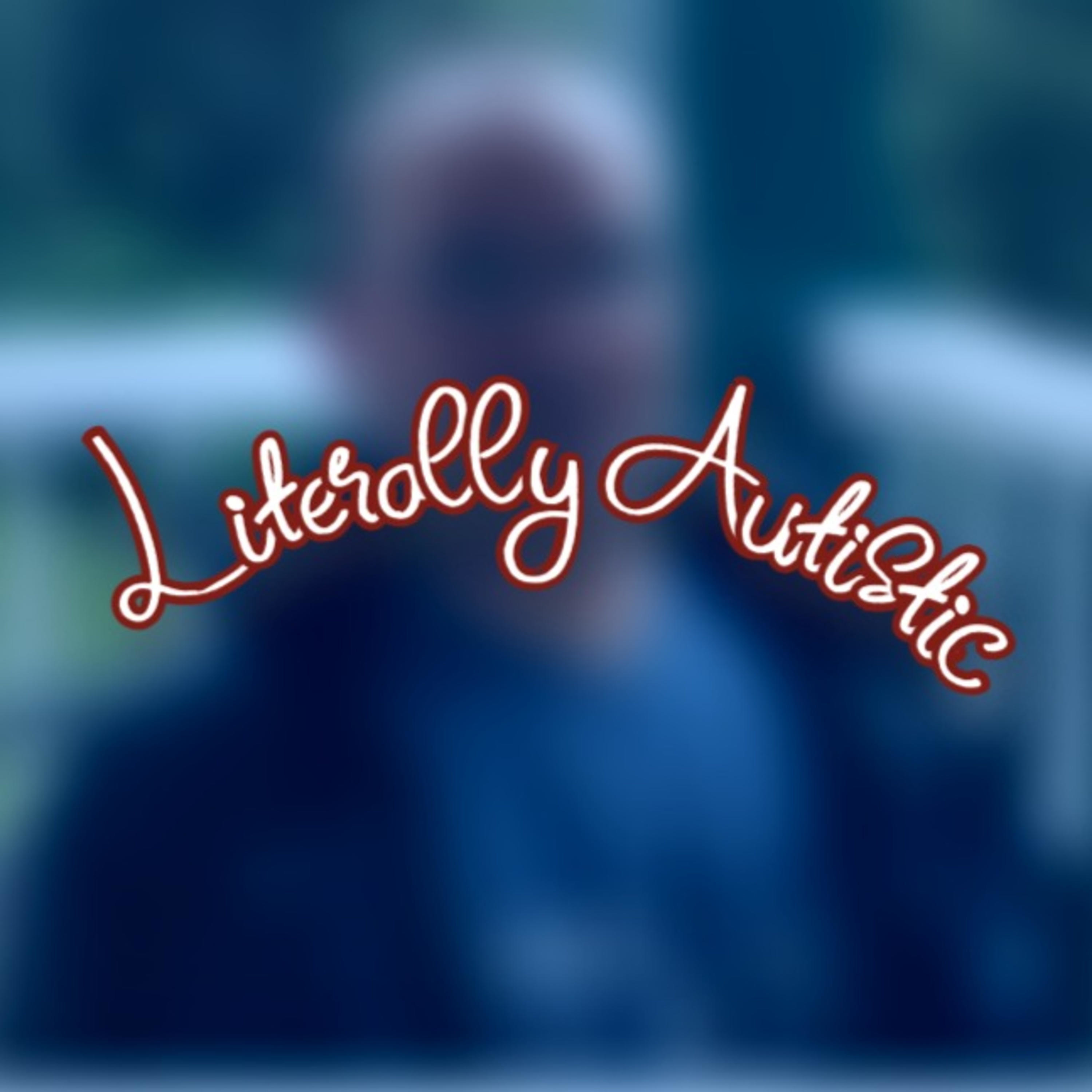 Literally Autistic podcast artwork