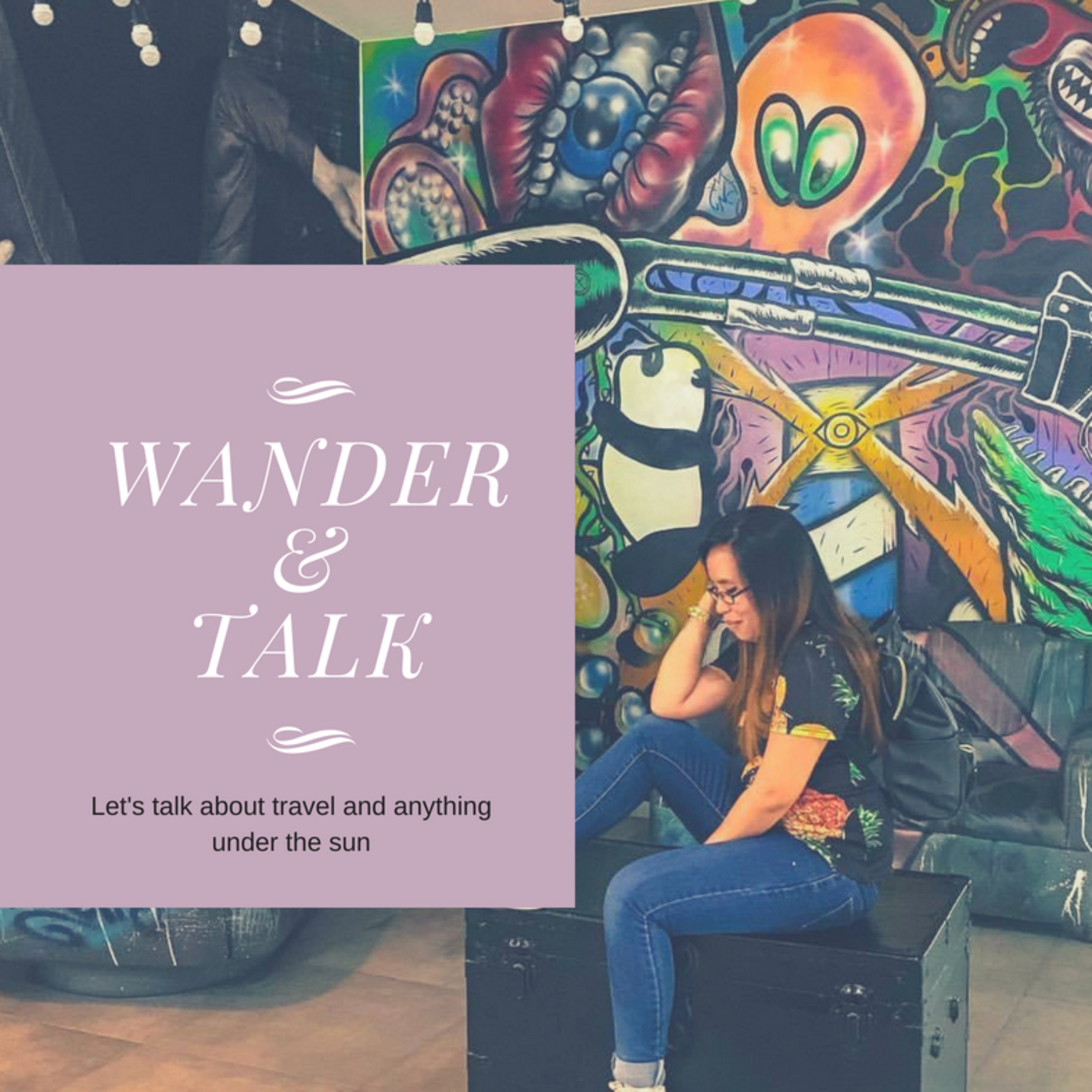 Wander&Talk - EP5 Bucketlist