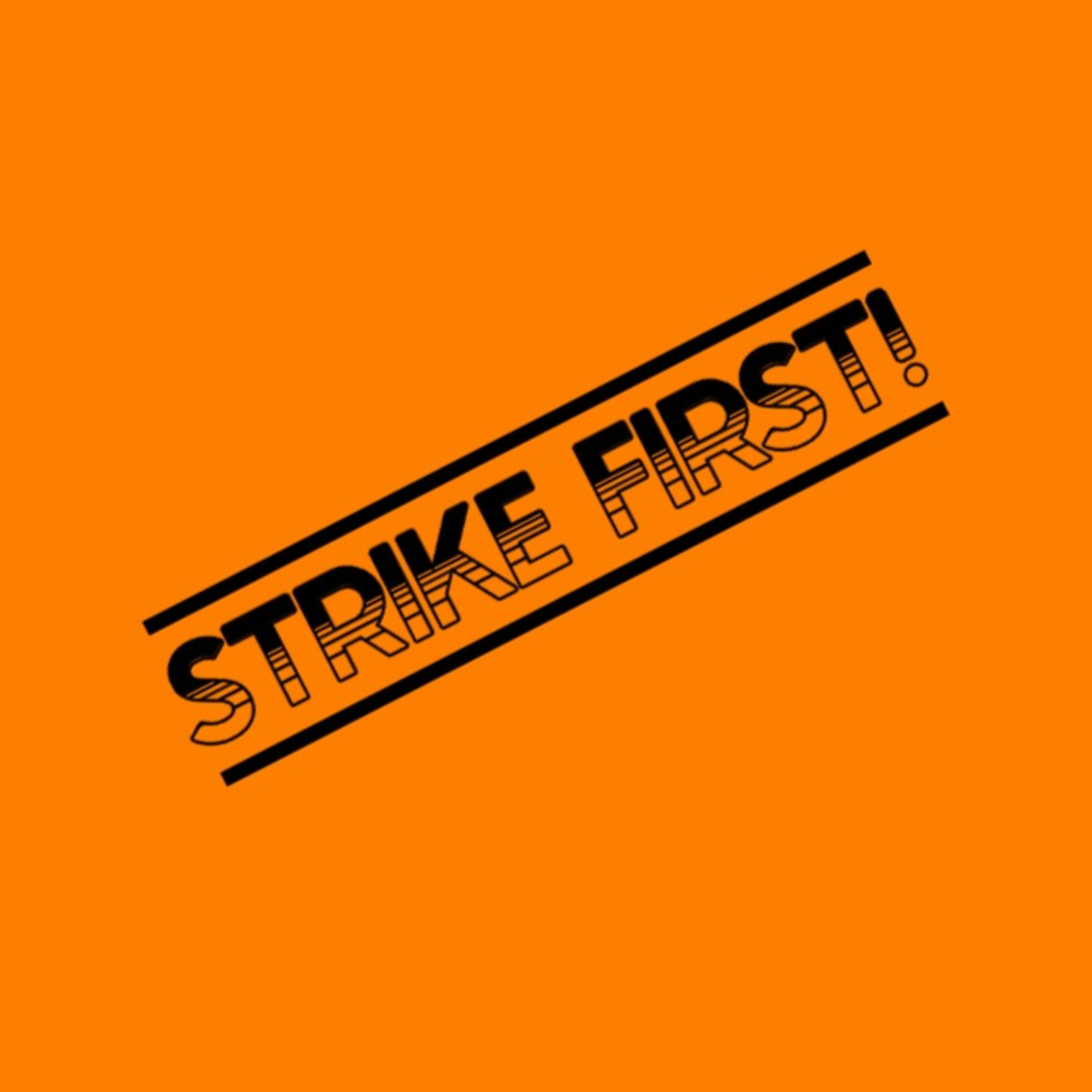 Strike First! 
