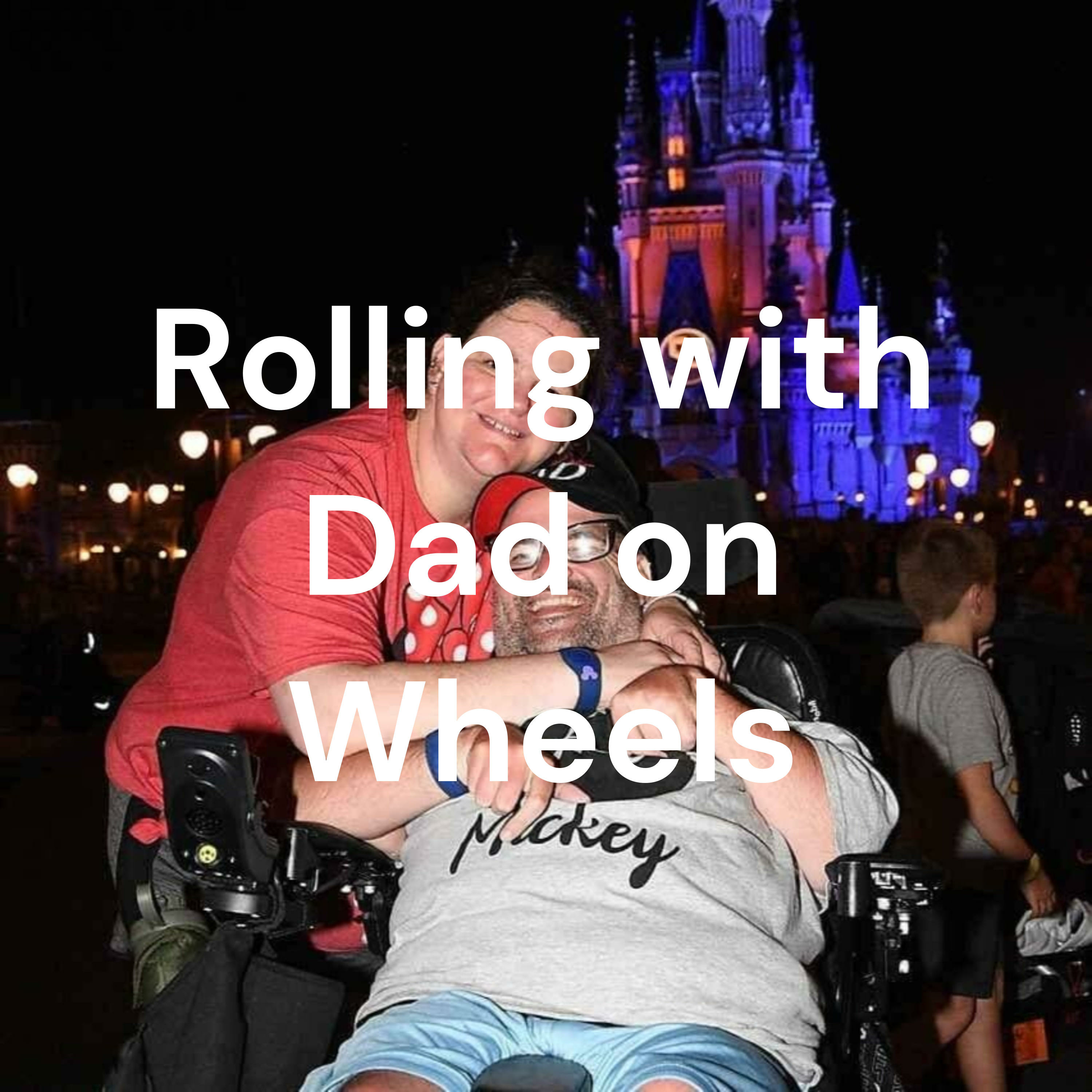 Rolling with Dad on Wheels podcast artwork