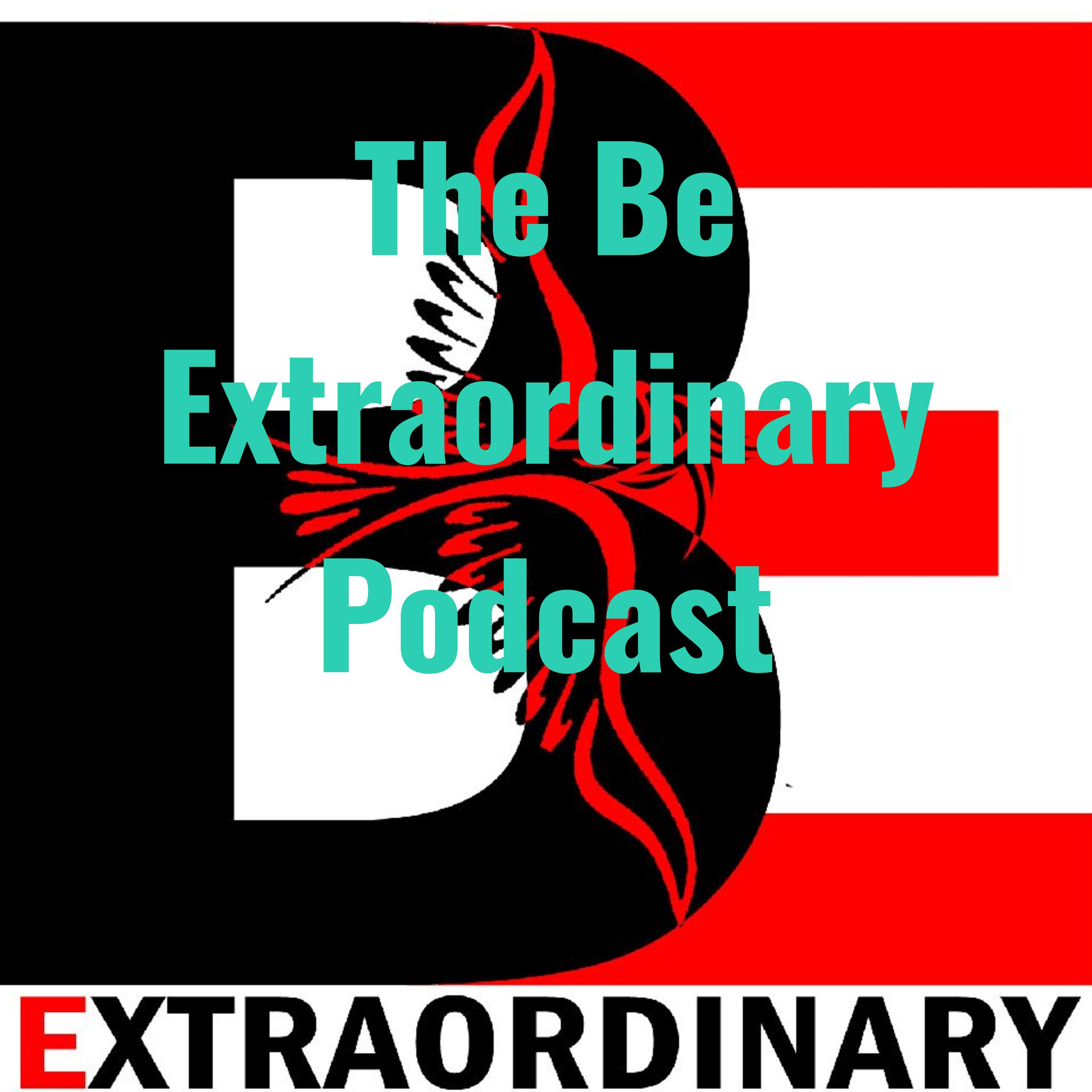 The Be Extraordinary Podcast