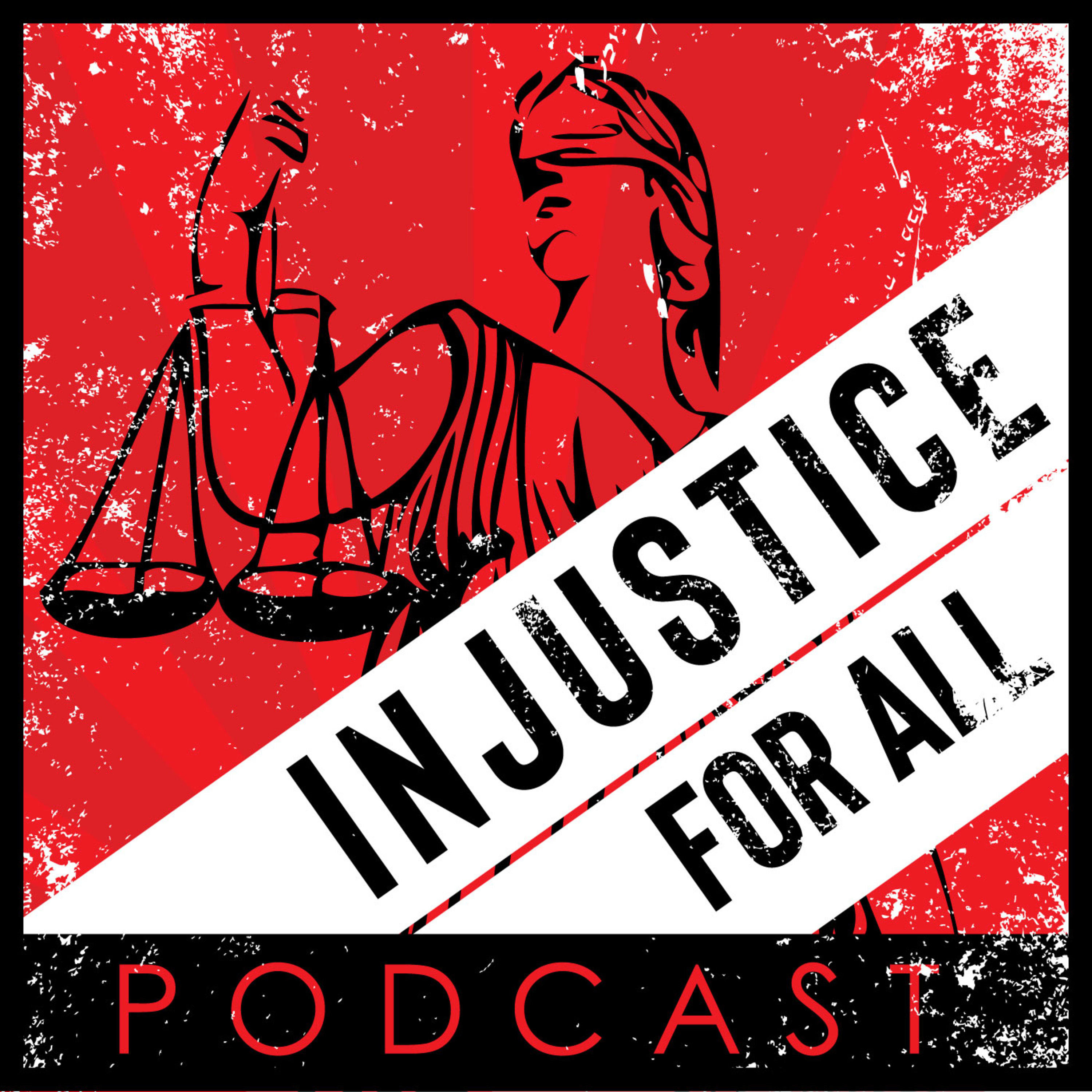 Injustice For All