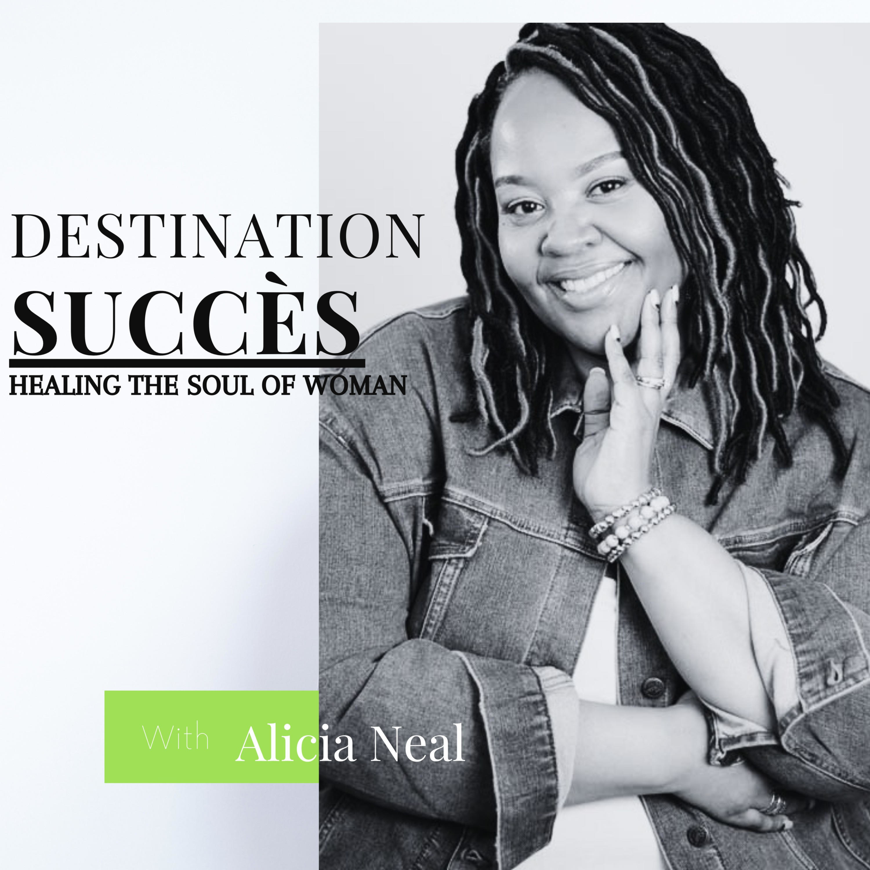 Destination Succès: Healing the Soul of Woman