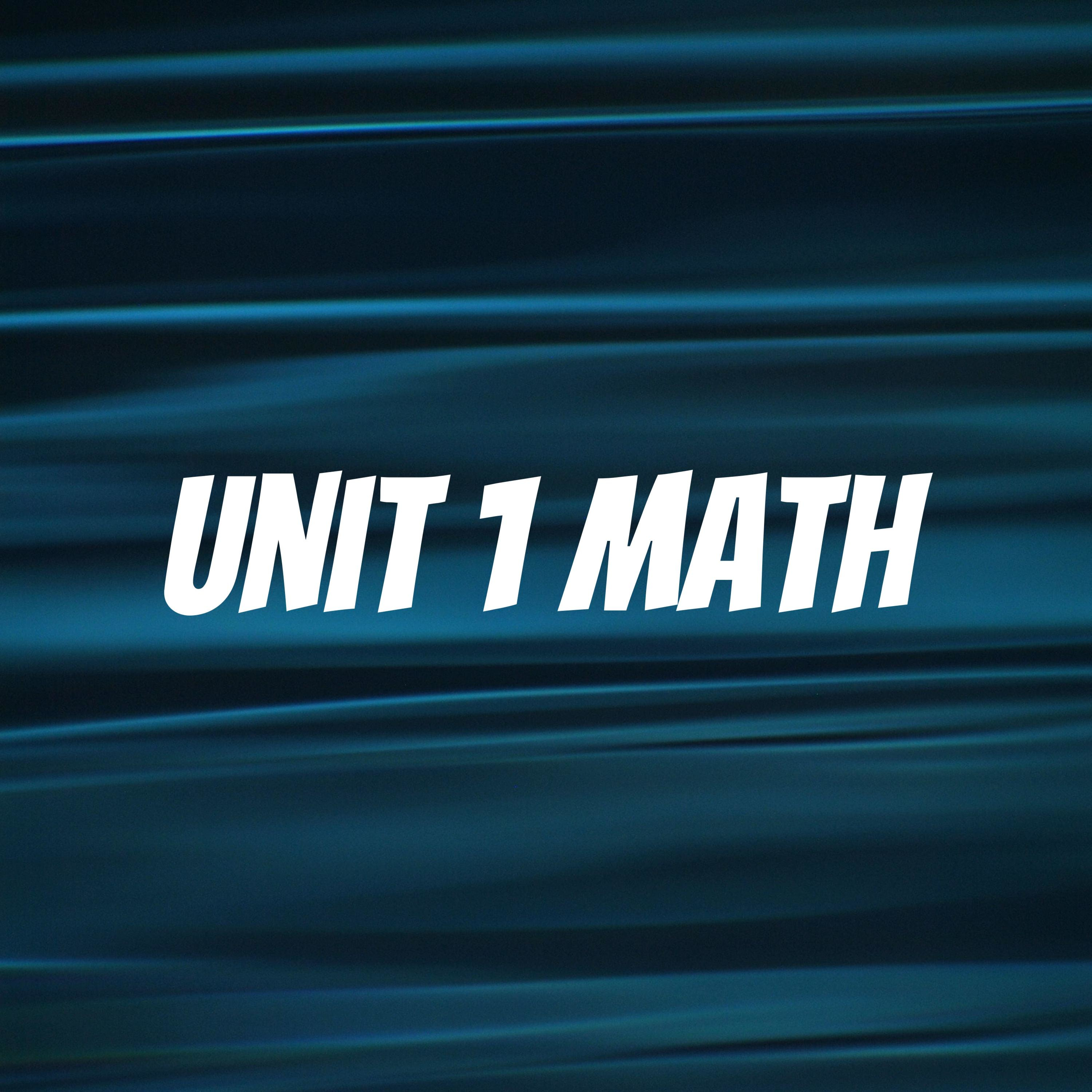 Unit 1 Math