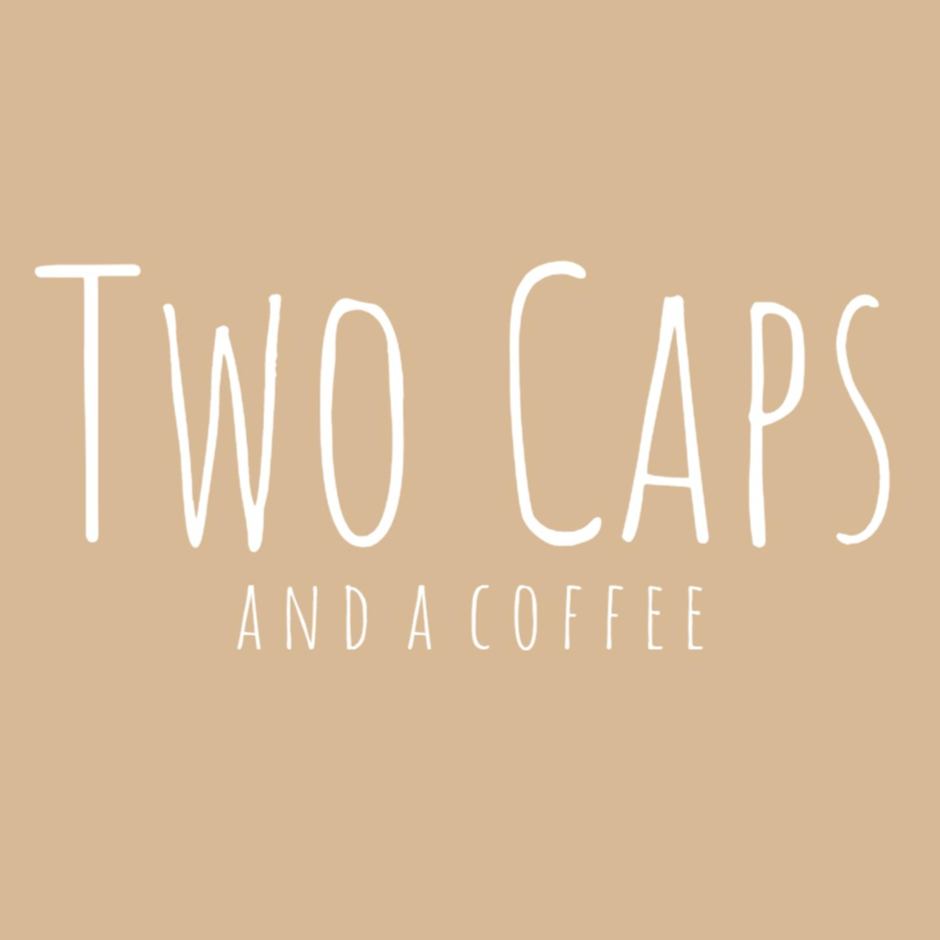 Two Caps and a Coffee podcast artwork