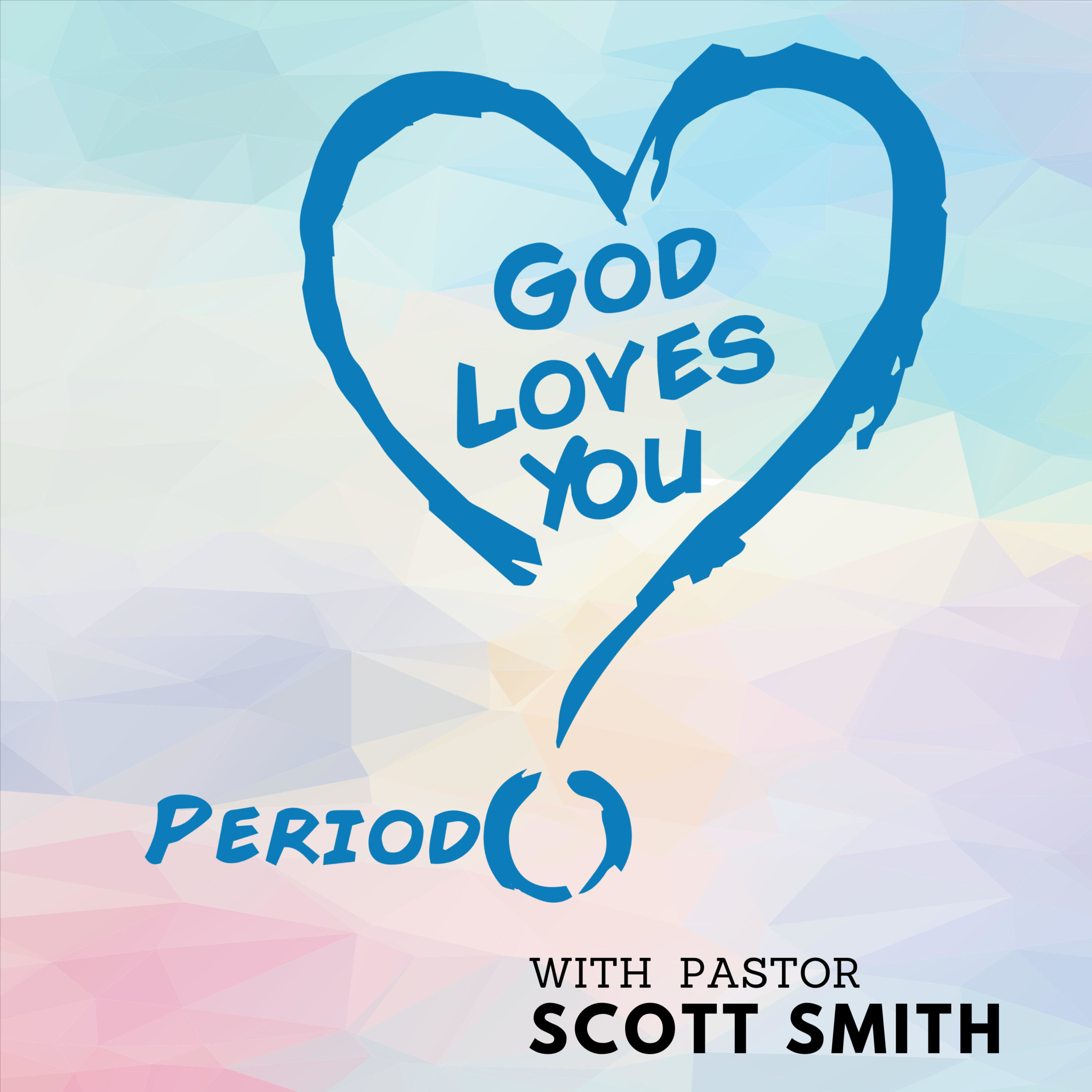 God Loves You. Period.