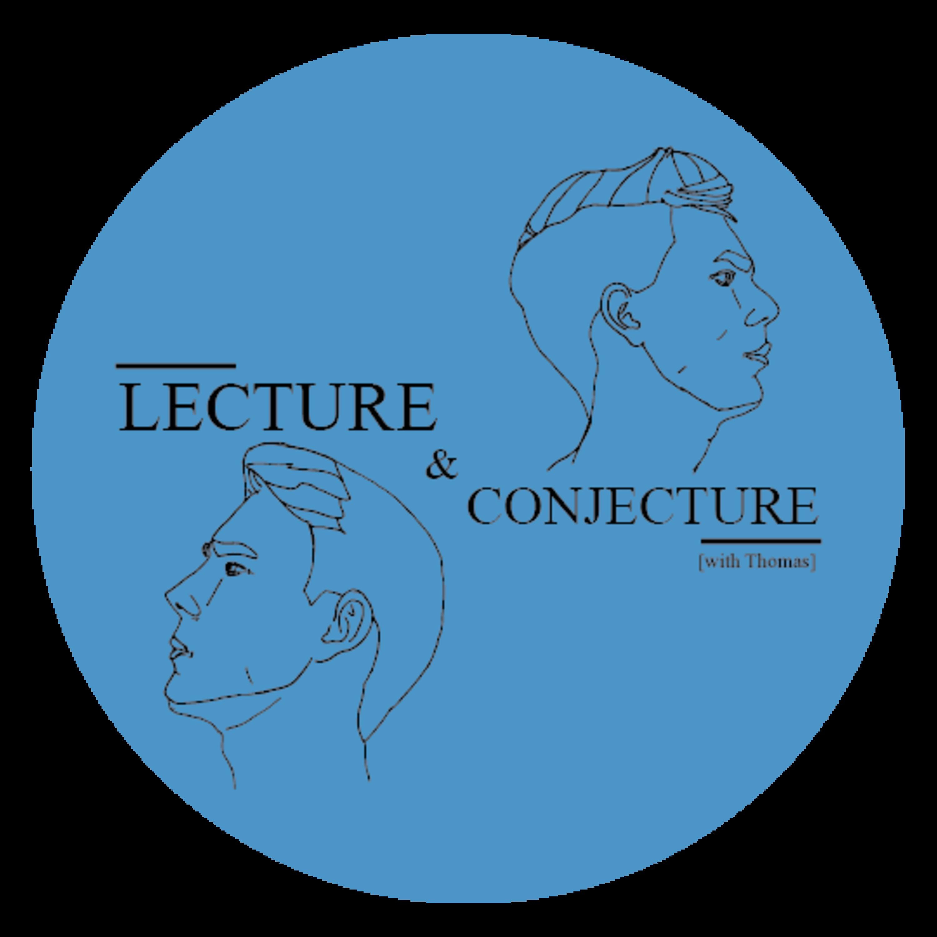 Lecture and Conjecture Ep. 4 - Philosophy of Architecture (Ft. Alex Michel)