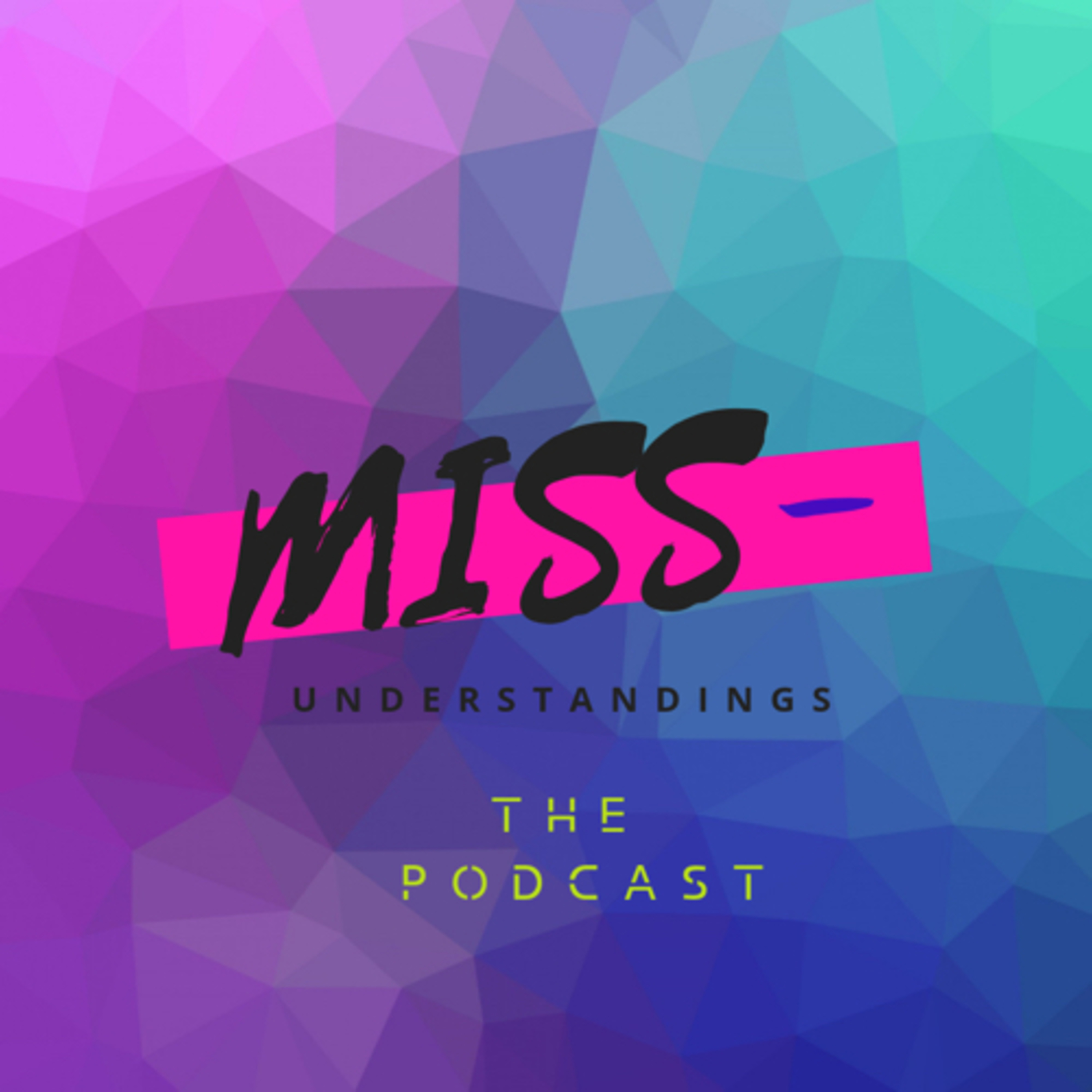 Miss-Understandings The Podcast