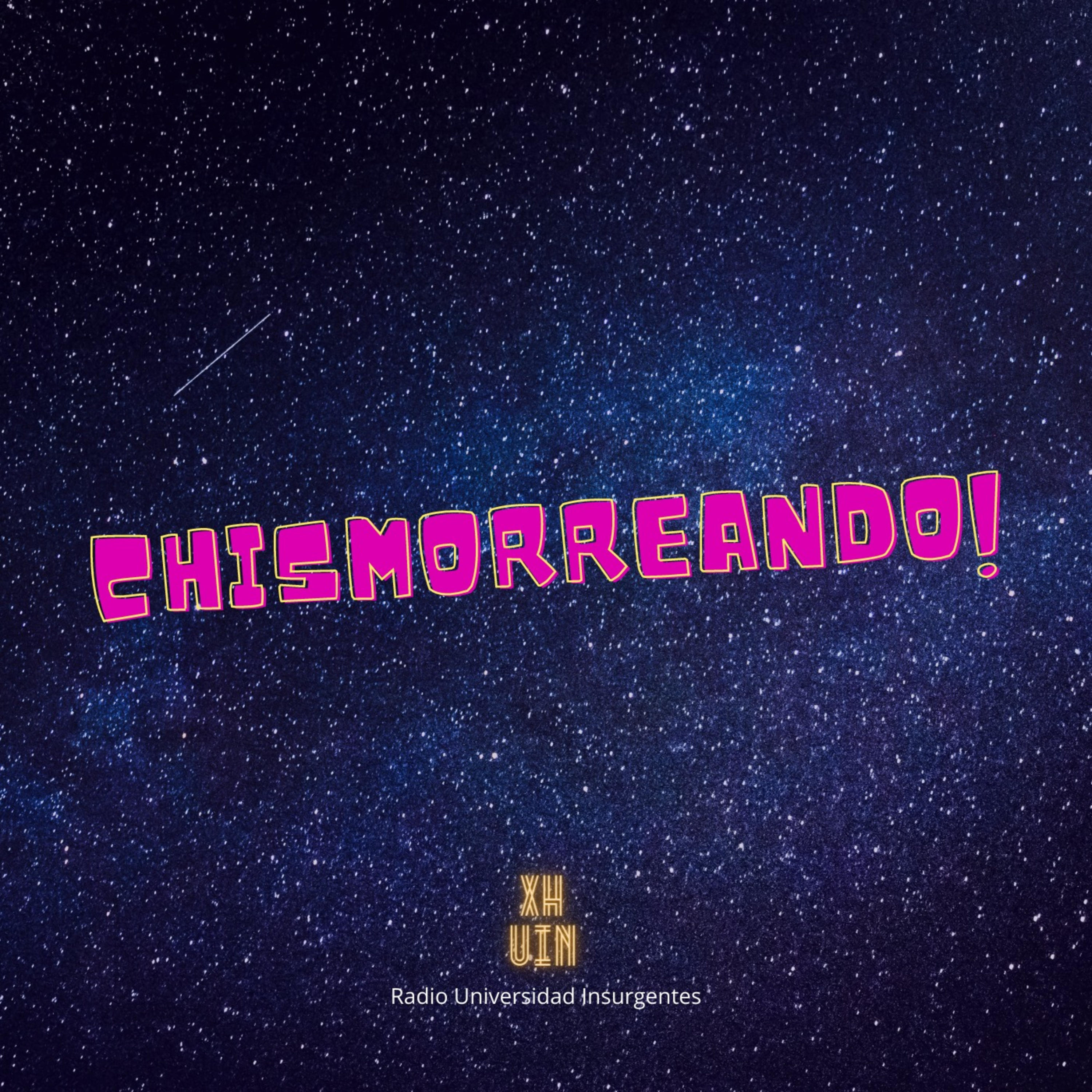 CHISMORREANDO!