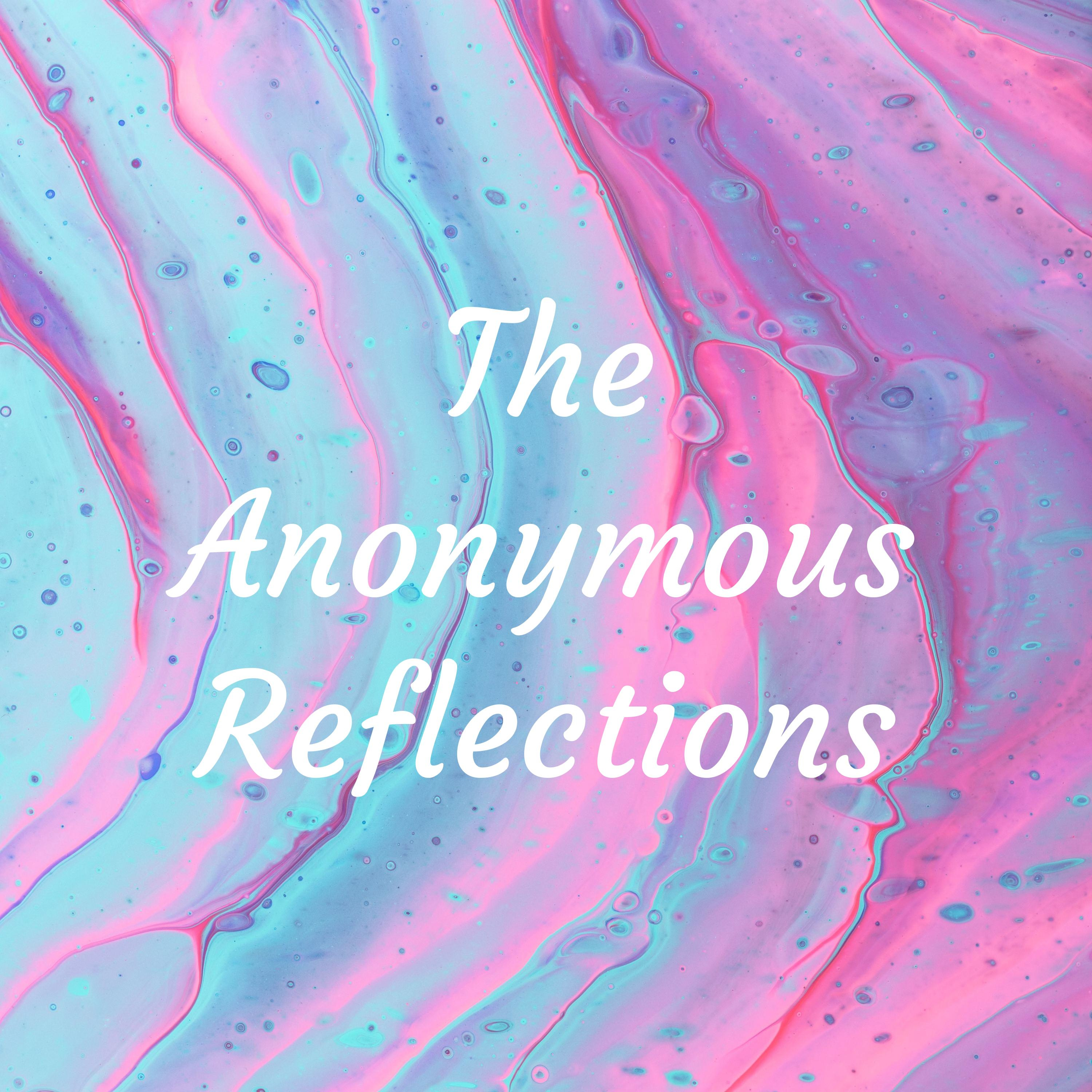 The Anonymous Reflections