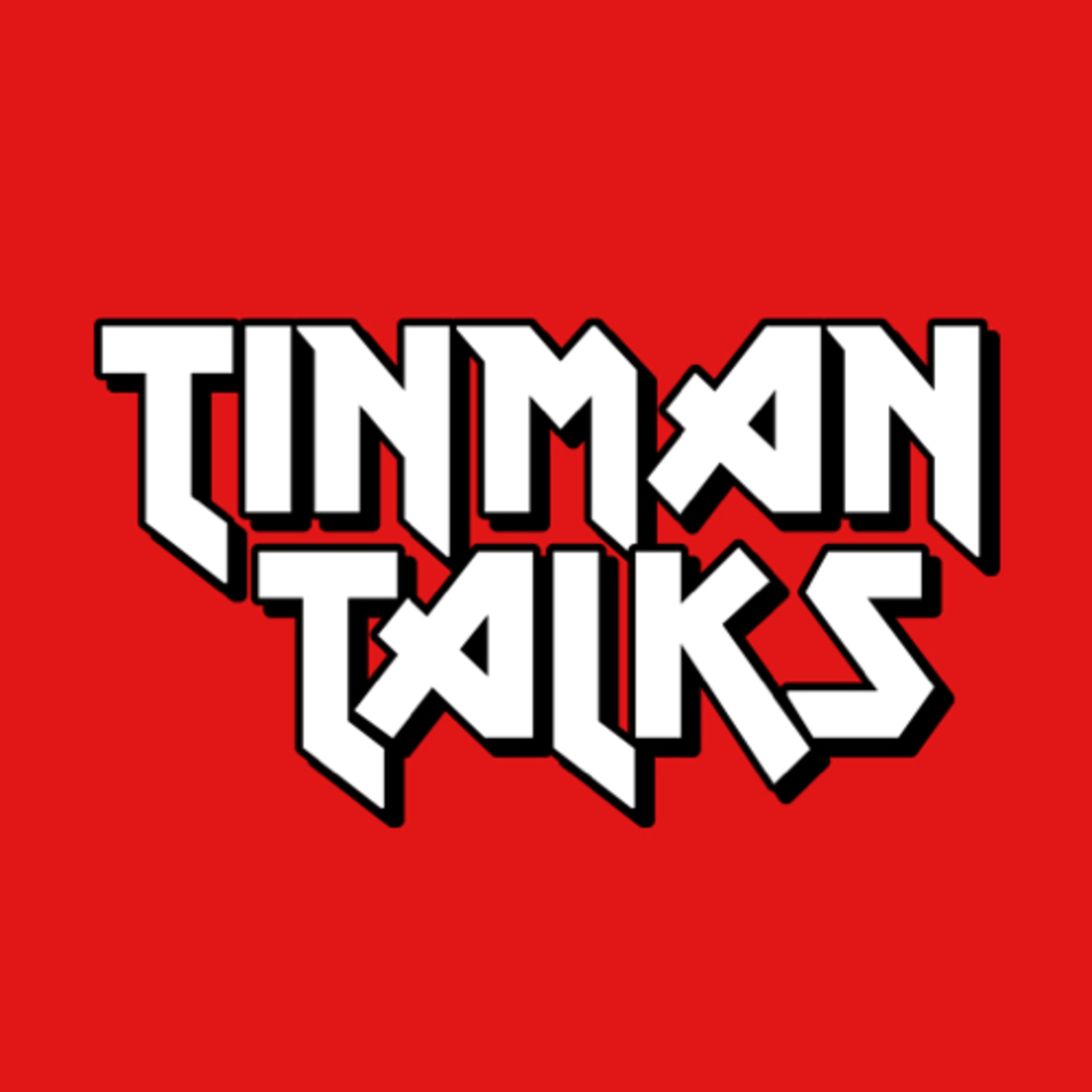 Tinman Talks
