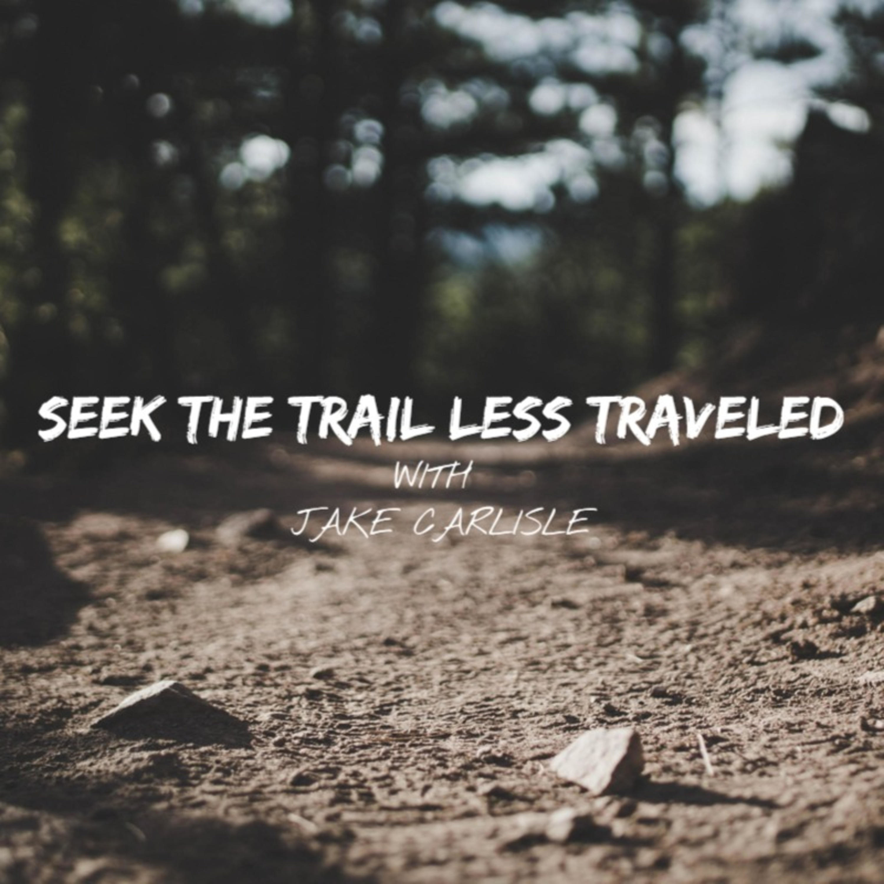 Seek the Trail Less Traveled