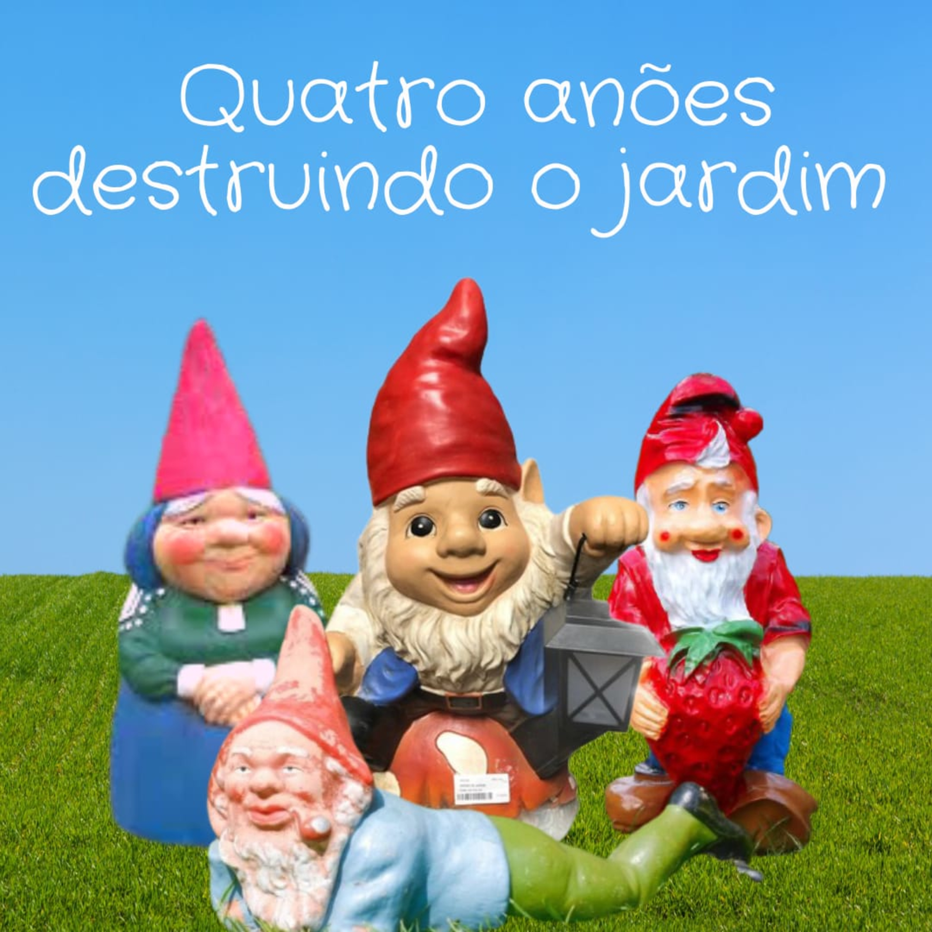 Quatro anões destruindo o jardim