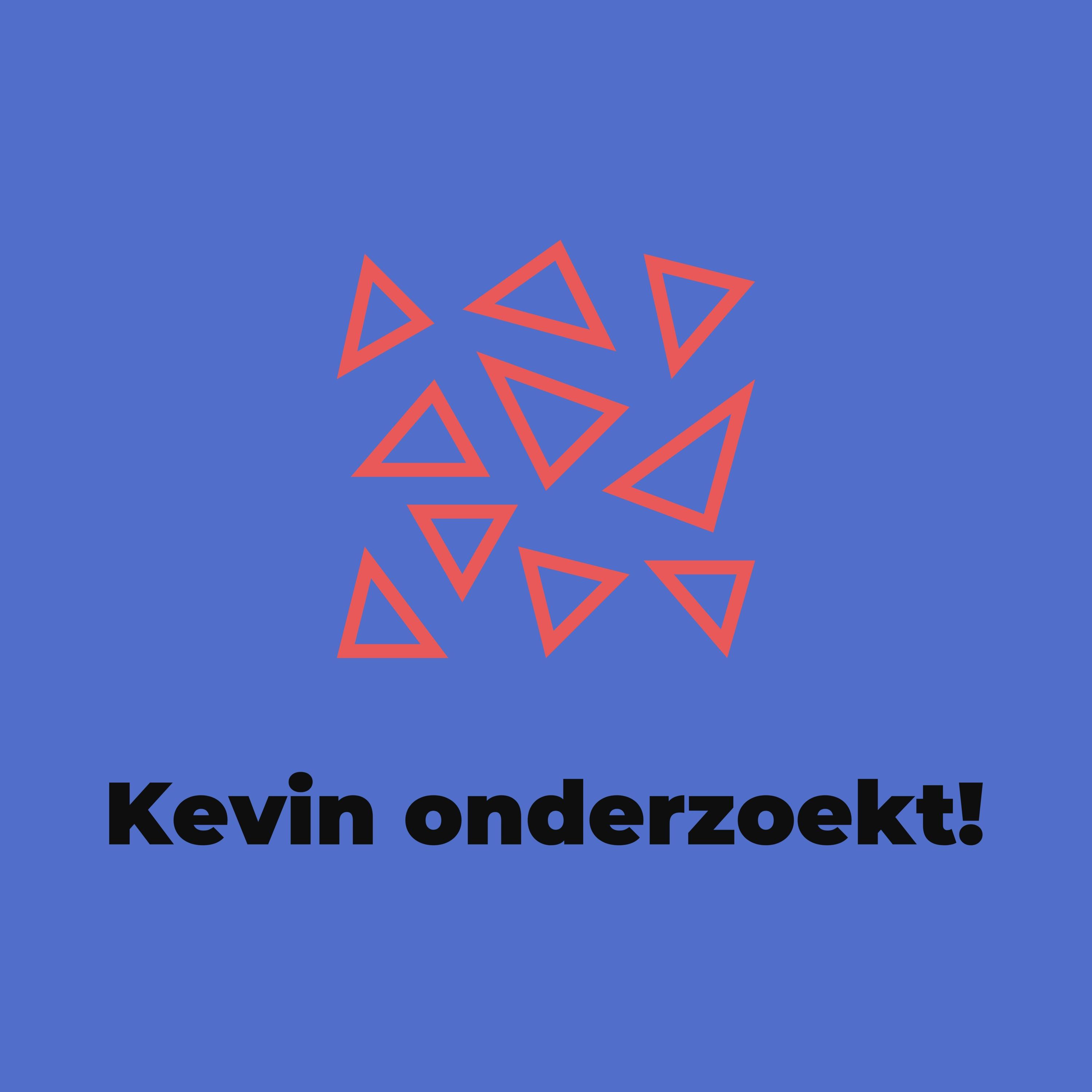 Kevin Onderzoekt!
