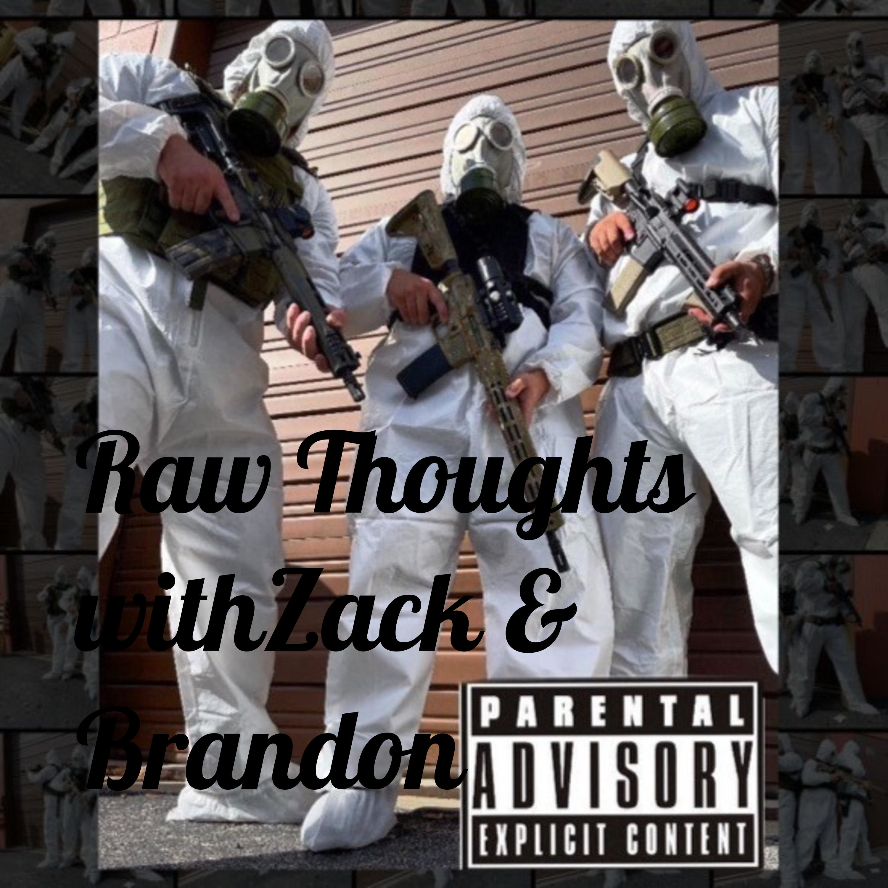 Raw Thoughts 
with
Zack & Brandon
