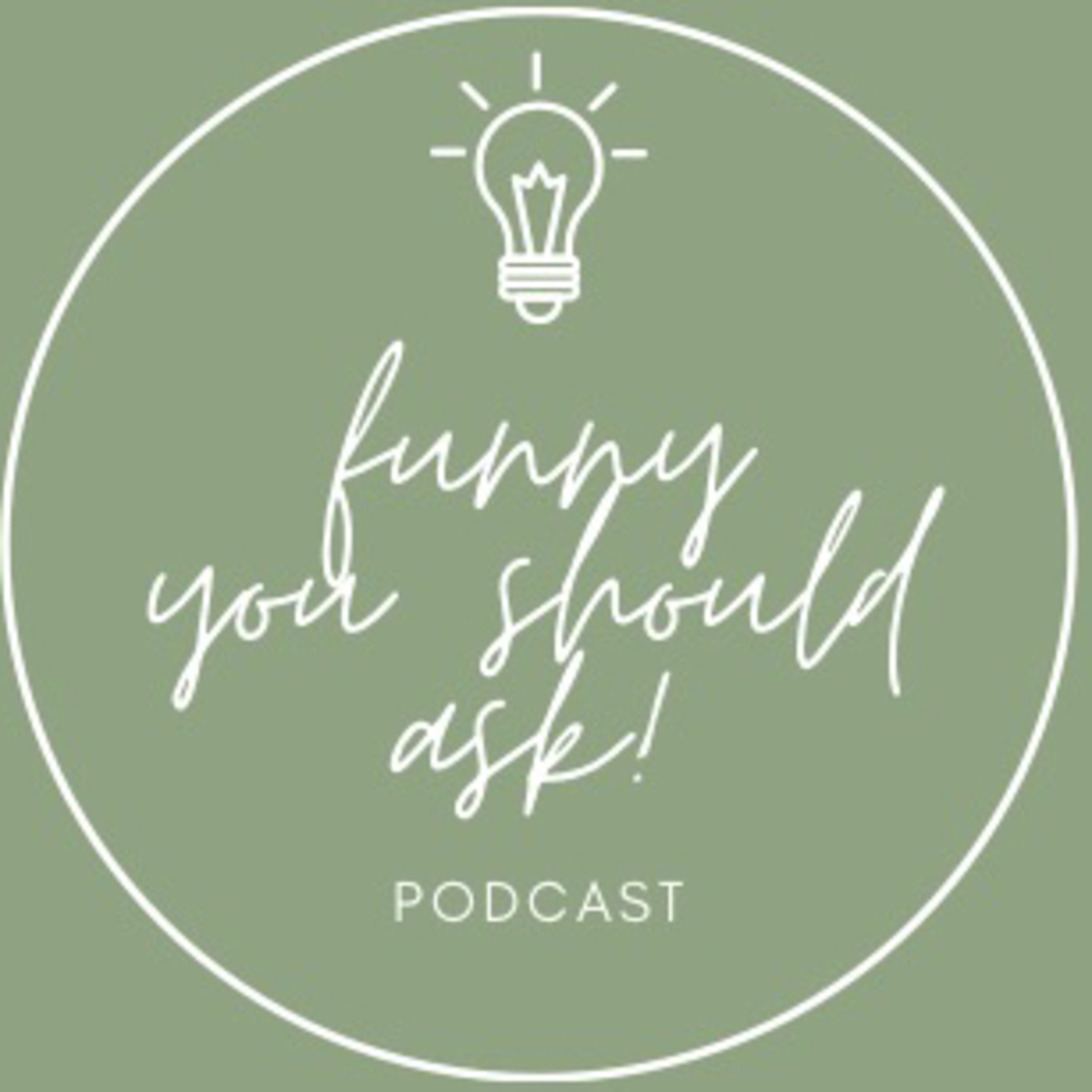 Funny You Should Ask!