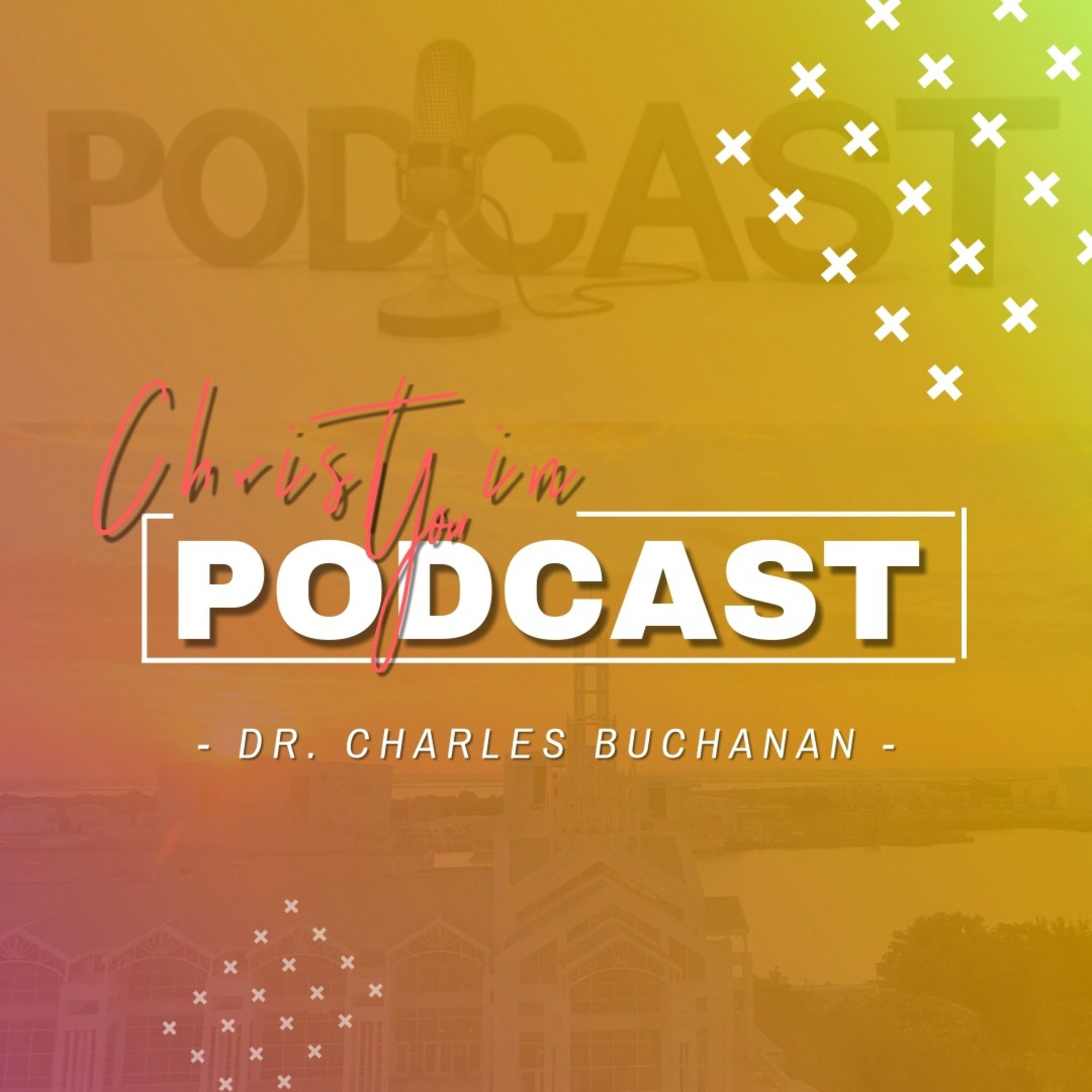 The Christ in YOU Podcast with Dr. Charles Buchanan
