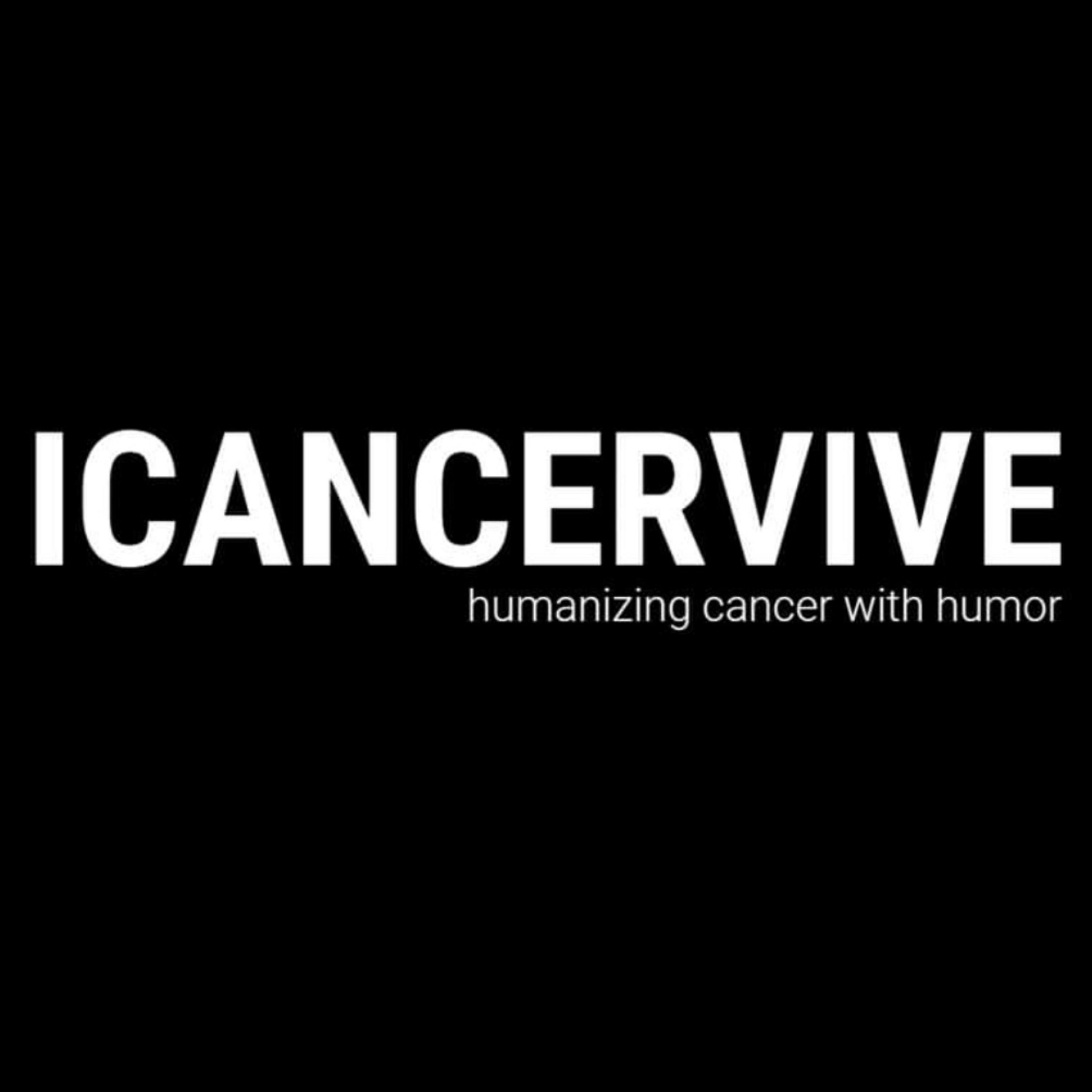 ICANCERVIVE™ | Humanizing Cancer With Humor. podcast artwork