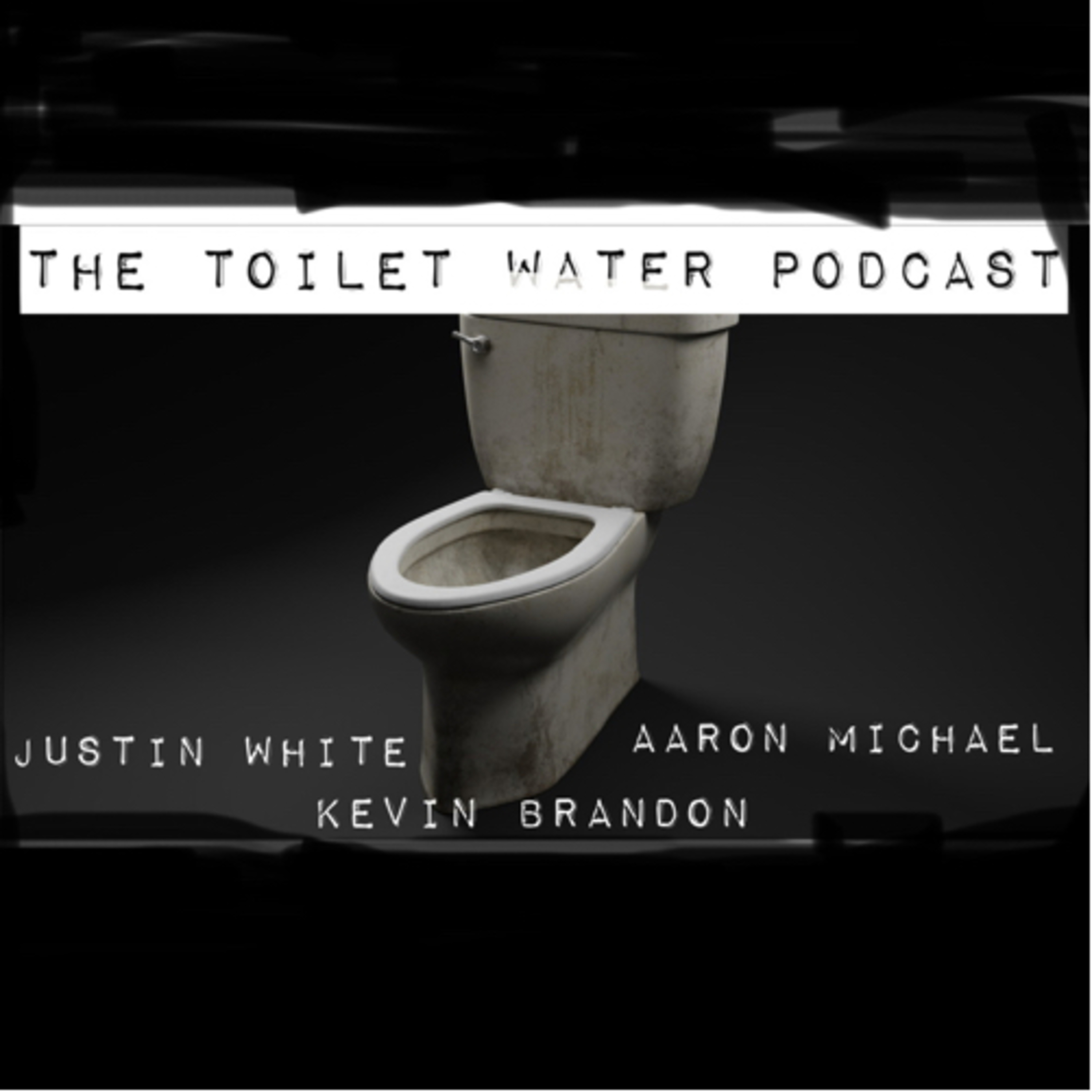 THE TOILET WATER PODCAST