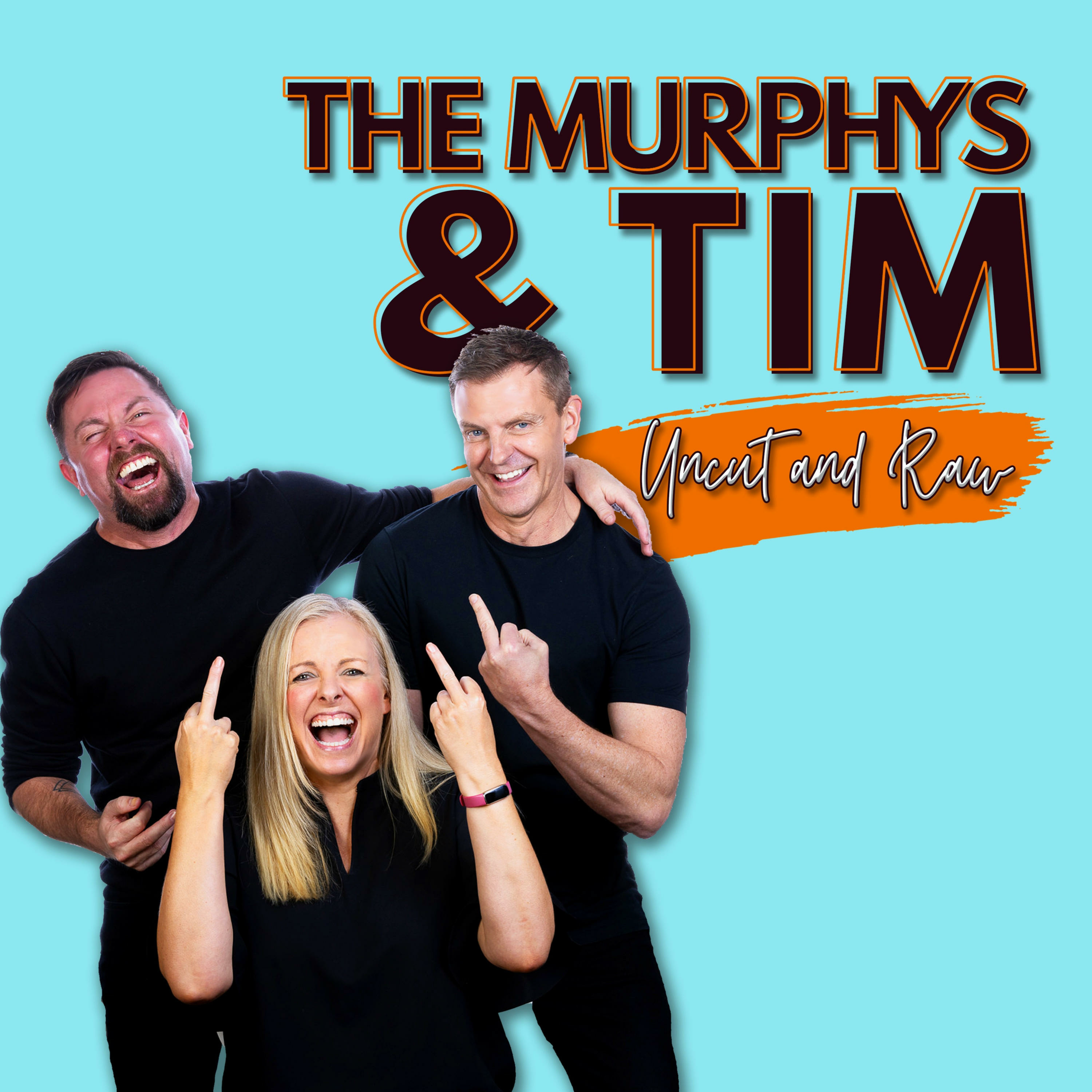 THE MURPHYS AND TIM ...UNCUT & RAW!!! podcast artwork