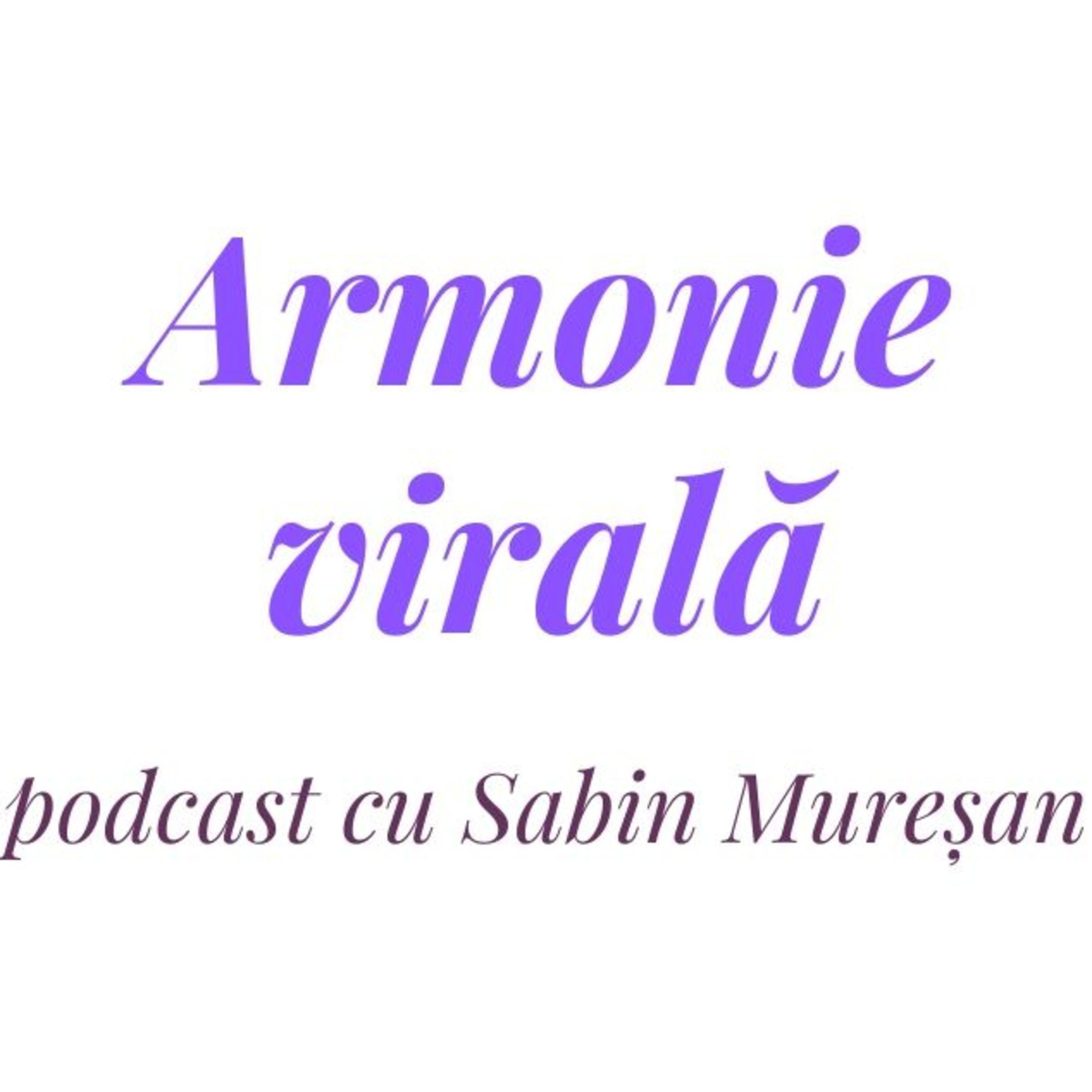 Armonie Virala cu Sabin Muresan podcast artwork