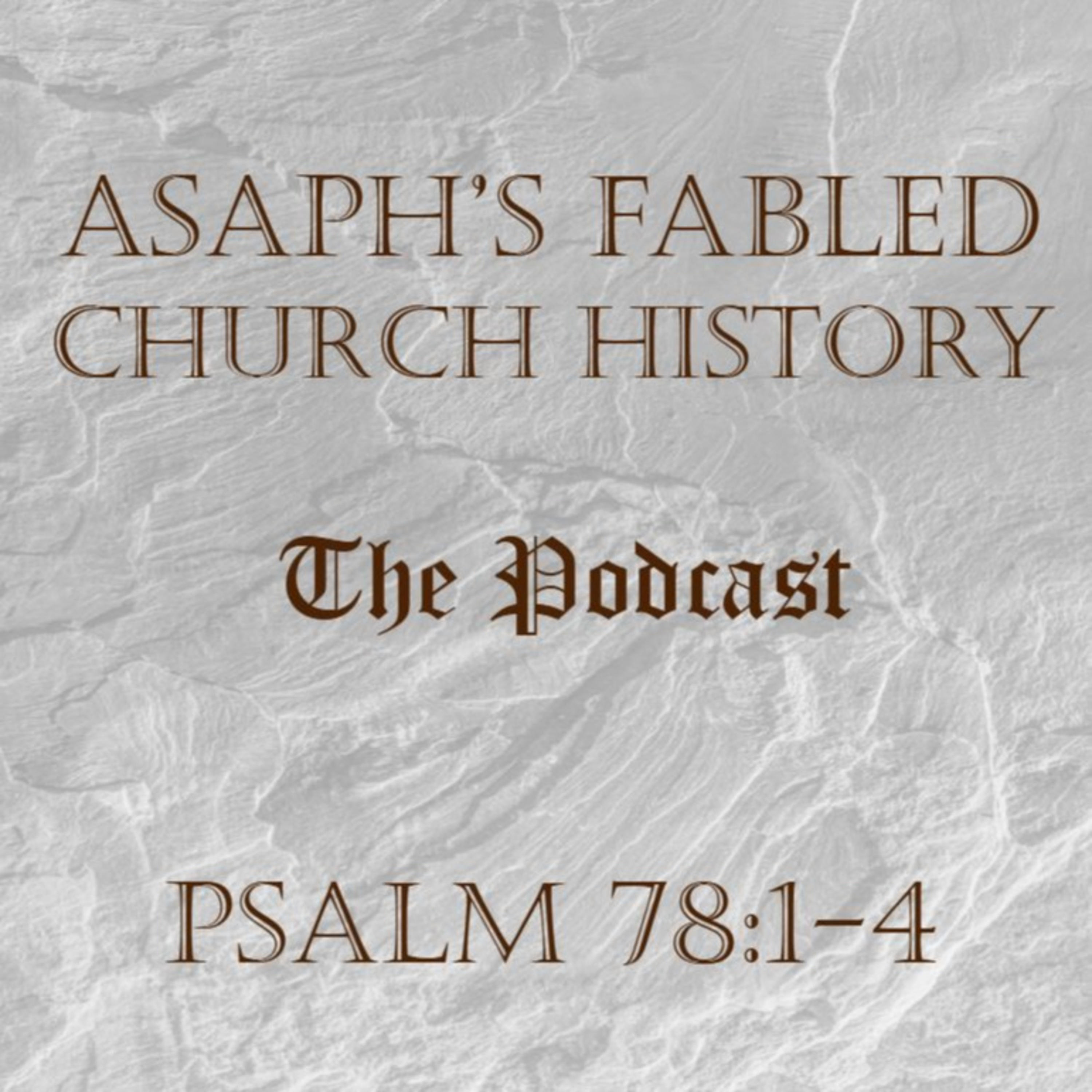 Asaph\'s Fabled Church History Podcast