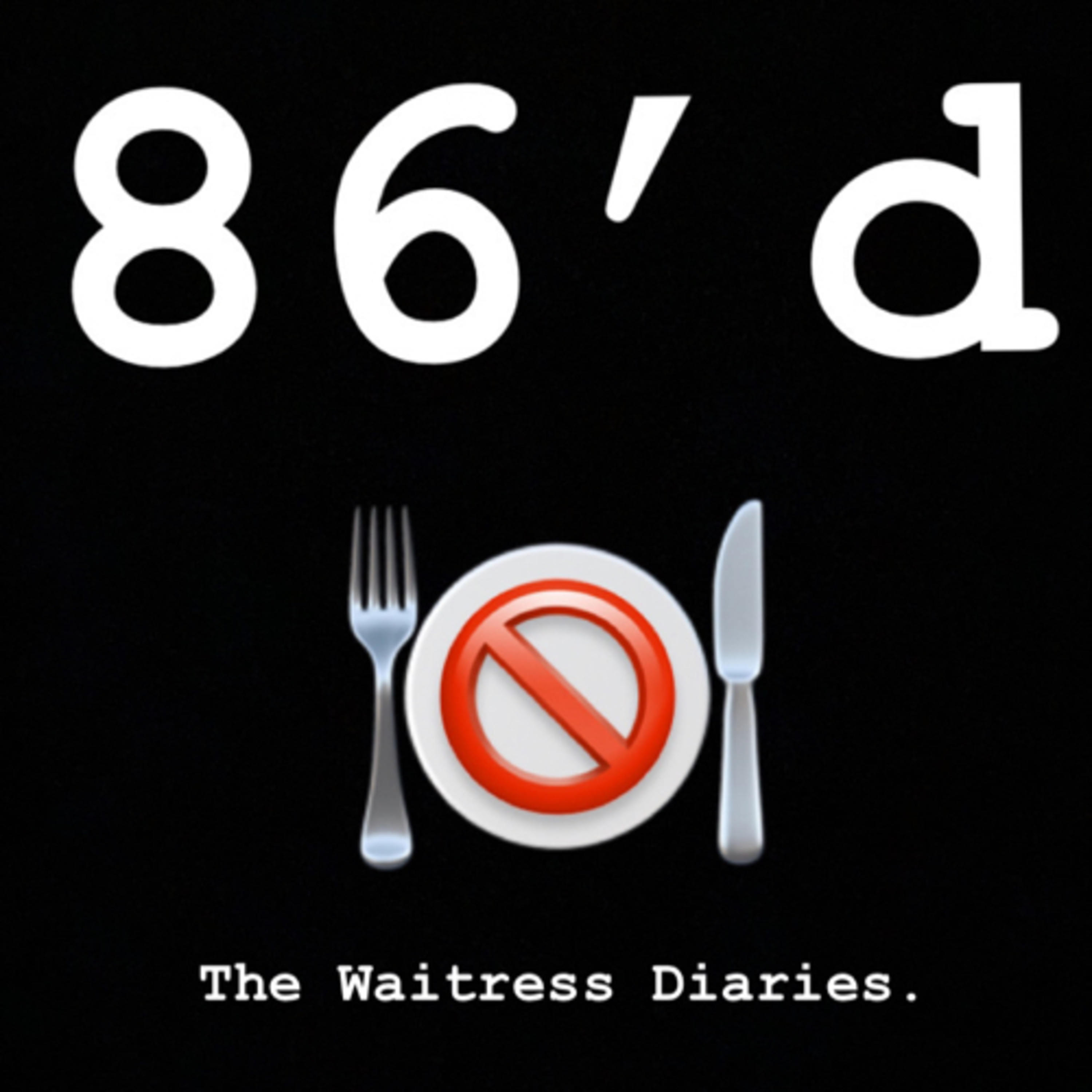 86’d: The Waitress Diaries.