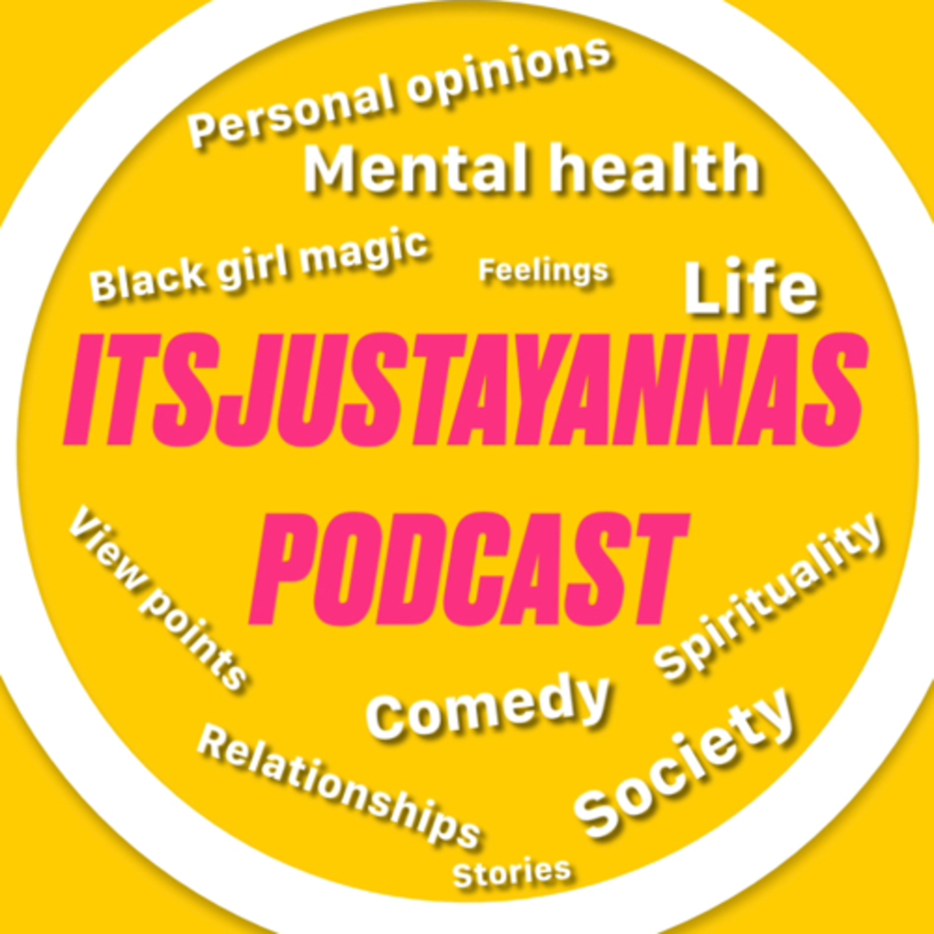 Itsjustayanna podcast artwork