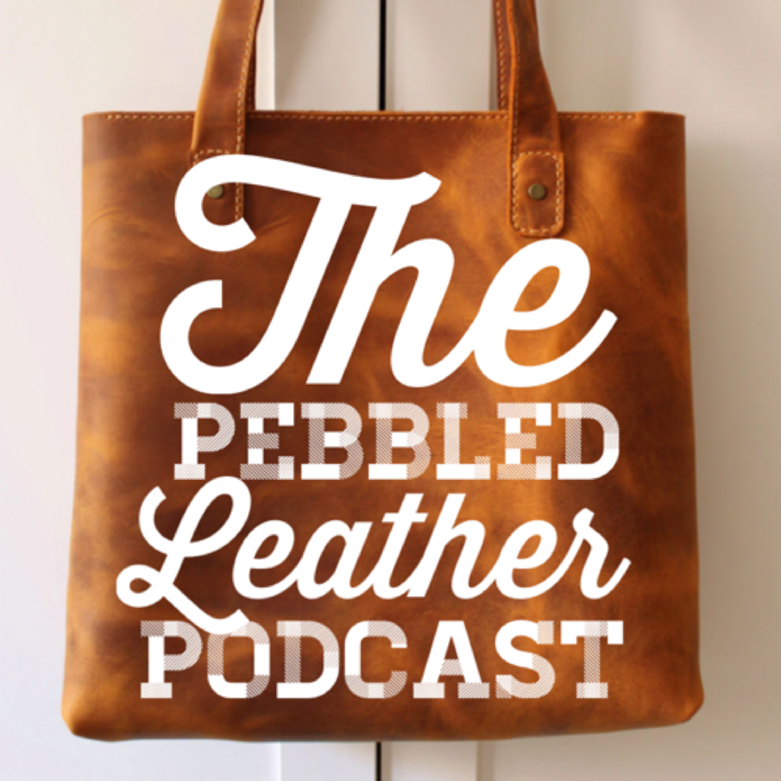 The Pebbled Leather Podcast