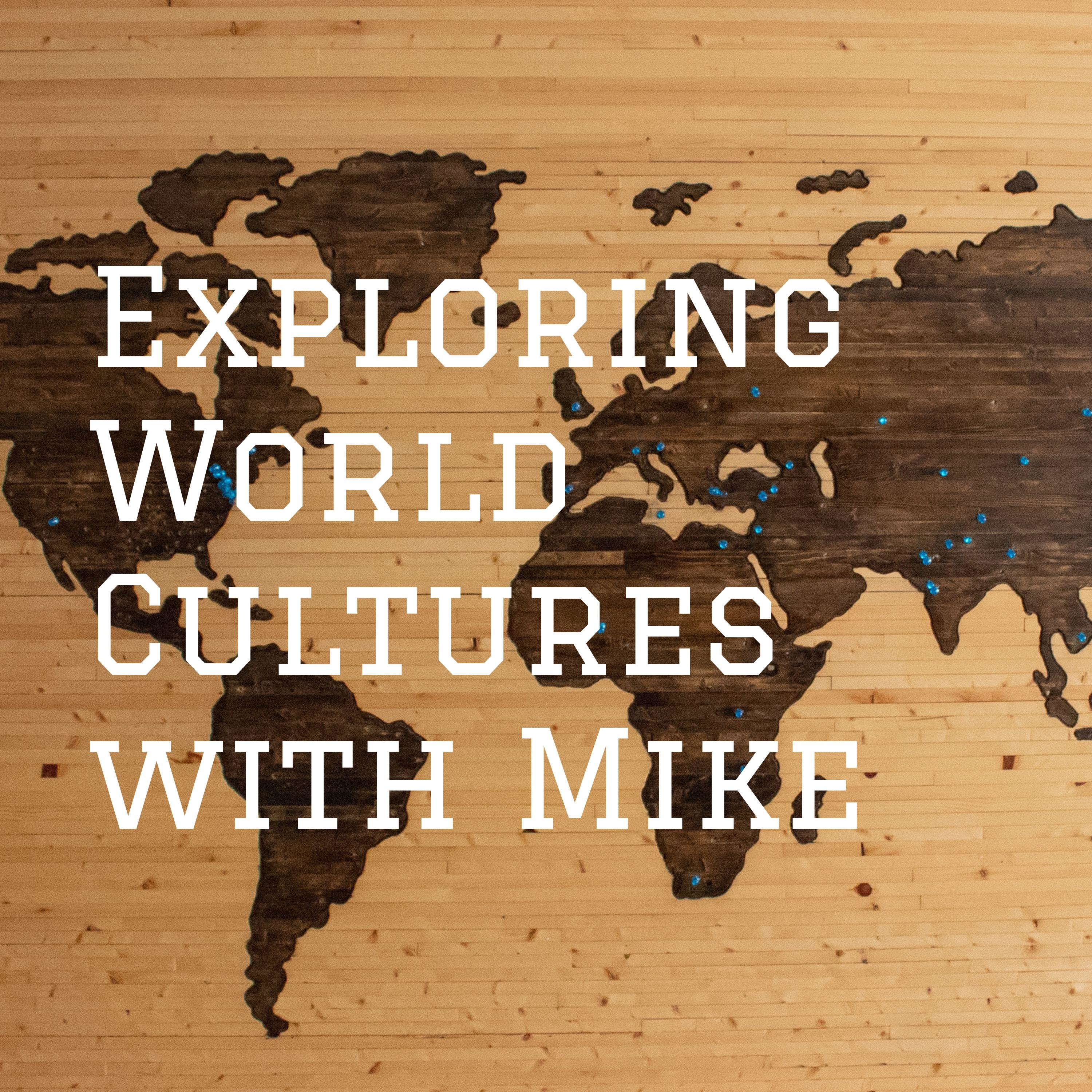 Exploring World Cultures with Mike