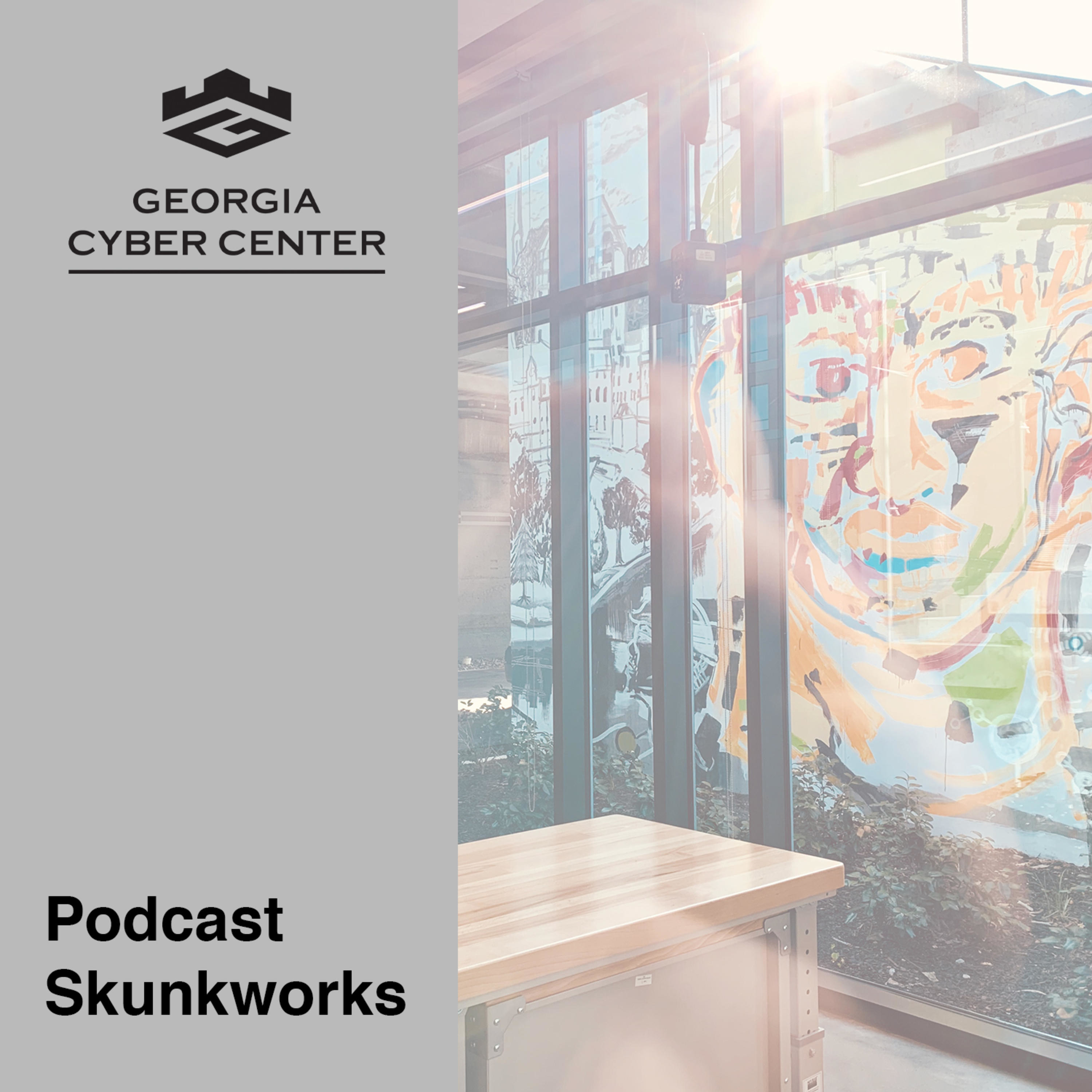 Georgia Cyber Center Podcast Skunkworks